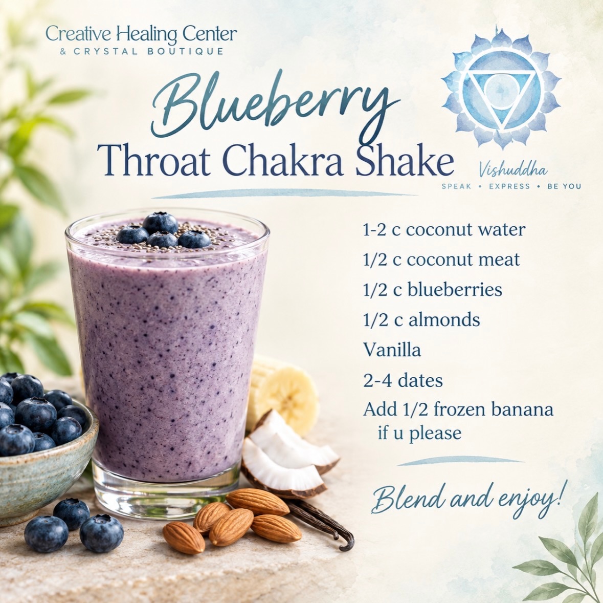Blueberry Throat Chakra Shake
A little something to nourish the body and support your Throat Chakra a reminder to speak your truth, express yourself, and let your voice be heard.
Blueberry Throat Chakra Shake
• 1–2 cups coconut water
• ½ cup coconut meat
• ½ cup blueberries
• ½ cup almonds
• Vanilla to taste
• 2–4 dates
• ½ frozen banana, if you please
Blend it all together and enjoy!
Sometimes wellness can be as simple as slowing down, nourishing yourself, and creating a little intention around what you’re putting into your body.
What are you ready to say, express, or let out into the world?
#CreativeHealingCenter #ThroatChakra #BlueberryShake #ChakraWellness