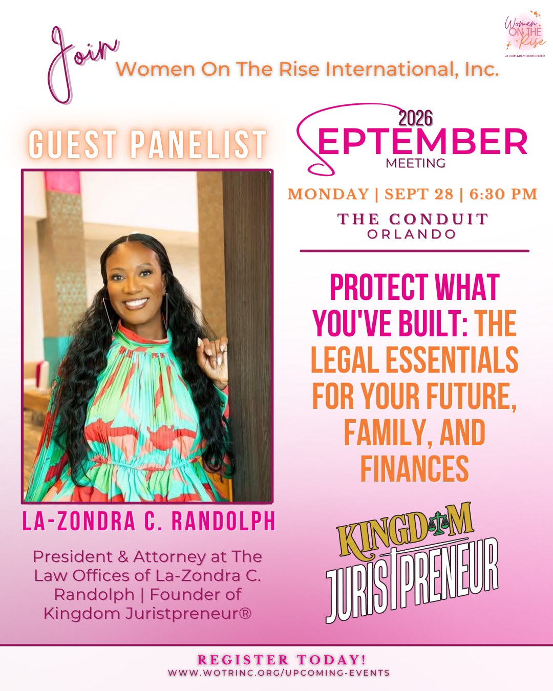 ✨ Panelist Spotlight: La-Zondra C. Randolph, Esq. ✨
President & Attorney at The Law Offices of La-Zondra C. Randolph | Founder of Kingdom Juristpreneur®
We are honored to welcome Attorney La-Zondra C. Randolph to the Women on the Rise September 2026 Meeting, where she will join us as a panelist, speaking on:
Protecting What You've Built: The Legal Essentials for Your Future, Family, and Finances
Attorney La-Zondra C. Randolph is a powerhouse at the intersection of law, business, and Kingdom purpose.
As founder of Kingdom Juristpreneur®, she equips entrepreneurs to walk in legal integrity and divine authority in the marketplace.
A seasoned attorney, she leads a successful Florida-based law practice covering business law, estate and business succession planning, probate, and intellectual property. She also offers business consulting.
This September, as we explore Knowing Your Rights: Protecting Your Future, Your Assets & Your Health, her insights will be truly empowering.
💜 Join us in September, this is a conversation you won't want to miss.
🔗 Register at the link in our bio!
#WomenOnTheRise #WOTR #KnowYourRights #WomenInLeadership #LeadFromWhatMatters #Protection
#LegalEssentials #WomenSupportingWomen #OrlandoEvents #LeadershipDevelopment #WomenEmpowerment #WeComplimentWeDontCompete