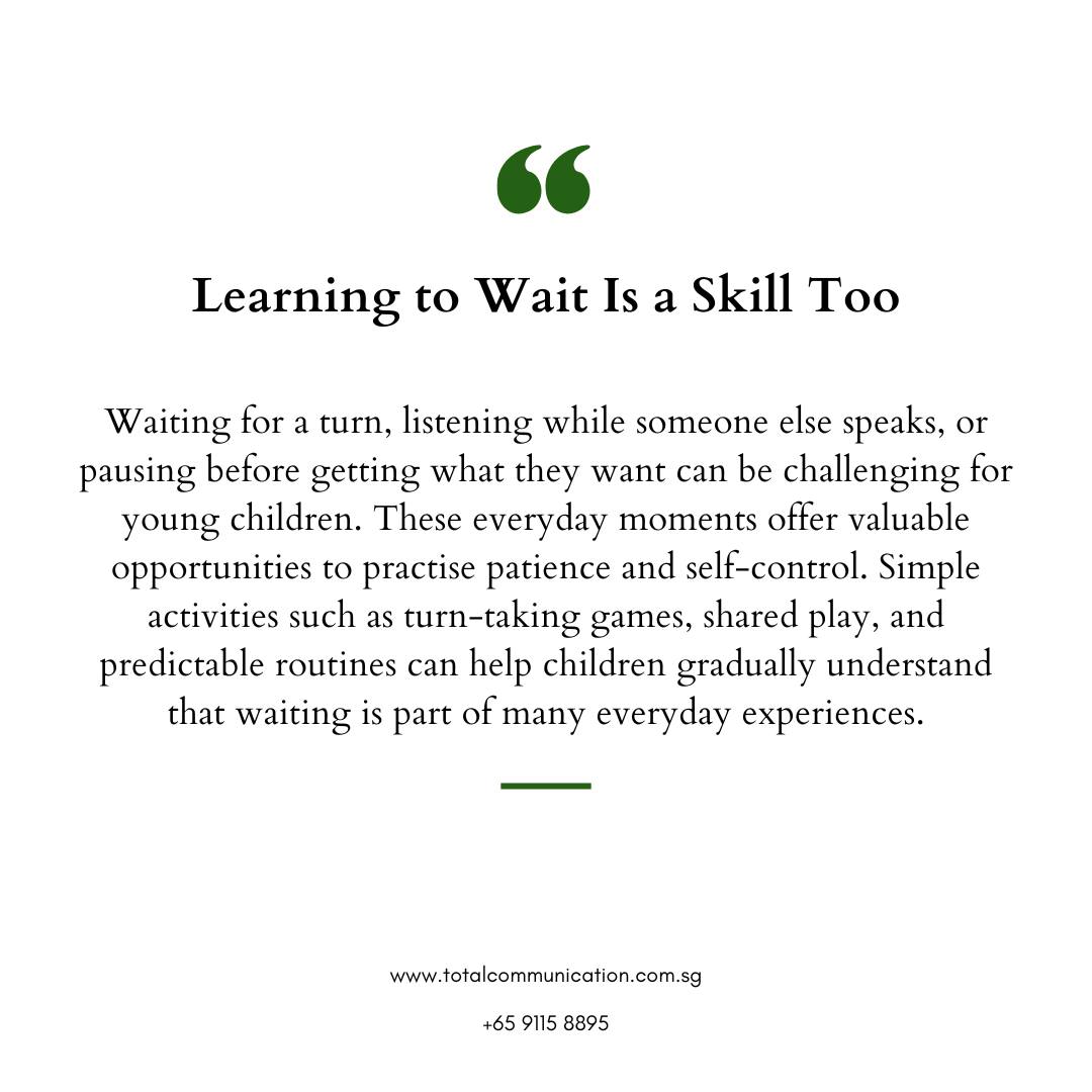 Learning to Wait Is a Skill Too
Waiting for a turn, listening while someone else speaks, or pausing before getting what they want can be challenging for young children. These everyday moments offer valuable opportunities to practise patience and self-control. Simple activities such as turn-taking games, shared play, and predictable routines can help children gradually understand that waiting is part of many everyday experiences.
š© Connect with Total Communication Singapore to support your childās communication, learning, and developmental journey.
#ChildDevelopment #SelfRegulation #LearningSupport #EarlyIntervention #ParentingSupport