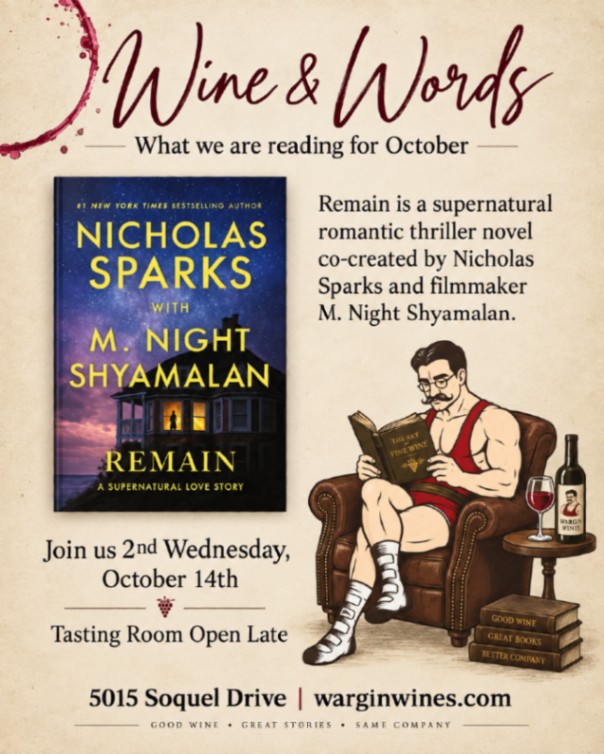 Nick Sparks + M. Night Shyamalan = plenty to talk about and figure out which wine pairs best with. Join us on the 2nd Wednesday of the month for books, wine, and actual offline conversation.
#wineinreallife #WineAndWords #WarginWines #Soquel #SantaCruzWine #BookClub