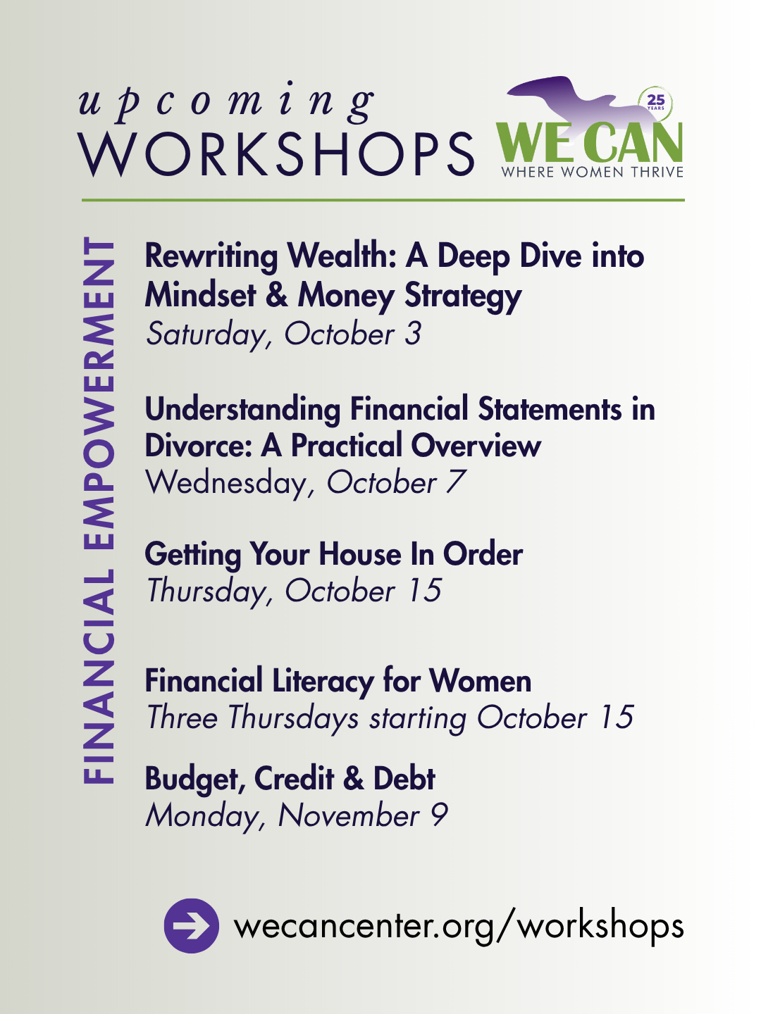 This fall, WE CAN is running a lineup of workshops built around real moments in women's lives, rethinking your relationship with money, navigating the financial side of divorce, or just finally feeling in control of your budget.
Get all the details about these workshops at wecancenter.org/workshops or call 508-430-8111.