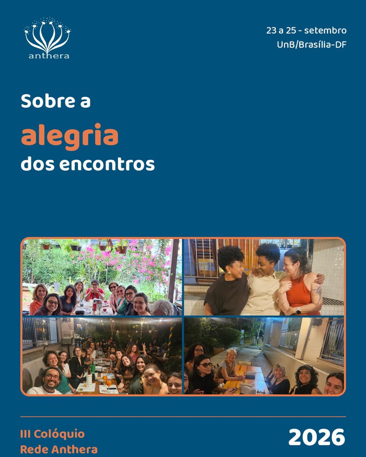 Há fotos que carregam mais que um registro — carregam a textura de um encontro. Nas mesas compridas, entre risos, taças e conversas que atravessam gerações e territórios, o III Colóquio da Rede Anthera se fez também disso: corpos próximos, olhares que se cruzam, mãos nos ombros de quem se reconhece como parceira de pensamento e de afeto.