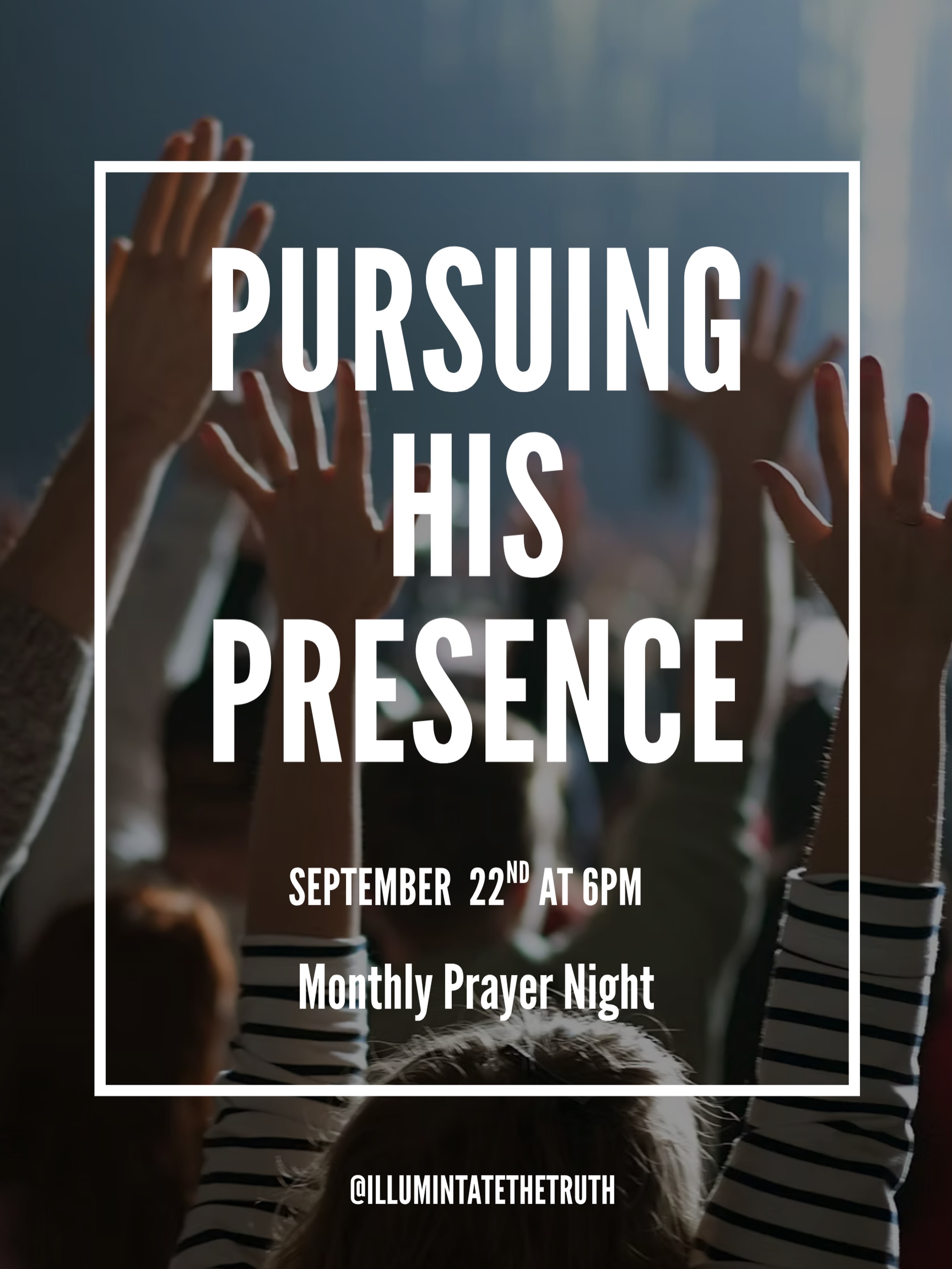 PURSUING HIS PRESENCE A Night of Prayer & Encounter
Are you tired of just going through the motions? Come hungry for more!
Join us as we set aside time to prayer and pursue the presence of God. Every 4th Tuesday of the month, we are opening our doors for a dedicated prayer night centered entirely on seeking the Lord. We are stepping out in faith and expecting God to move in powerful ways. No matter what you are carrying, Jesus is in the business of restoring what is broken.
If you are hungry for a fresh touch from the Holy Spirit, this night is for you. Come as you are, bring your petitions, and let’s press in together.
When: 4th Tuesday of Every Month | 6:30 PM
Where: Illuminate the Truth 18 8th St South Fargo ND 58103
Cost: Free | All are welcome
https://www.illuminatethetruth.org/event-details/pursuing-his-presence-2026-09-22-18-30
A disclaimer that all ministry content, prayer ministry, Bible studies, and educational materials are provided for spiritual and educational purposes and are not medical, mental health, legal, or financial advice.