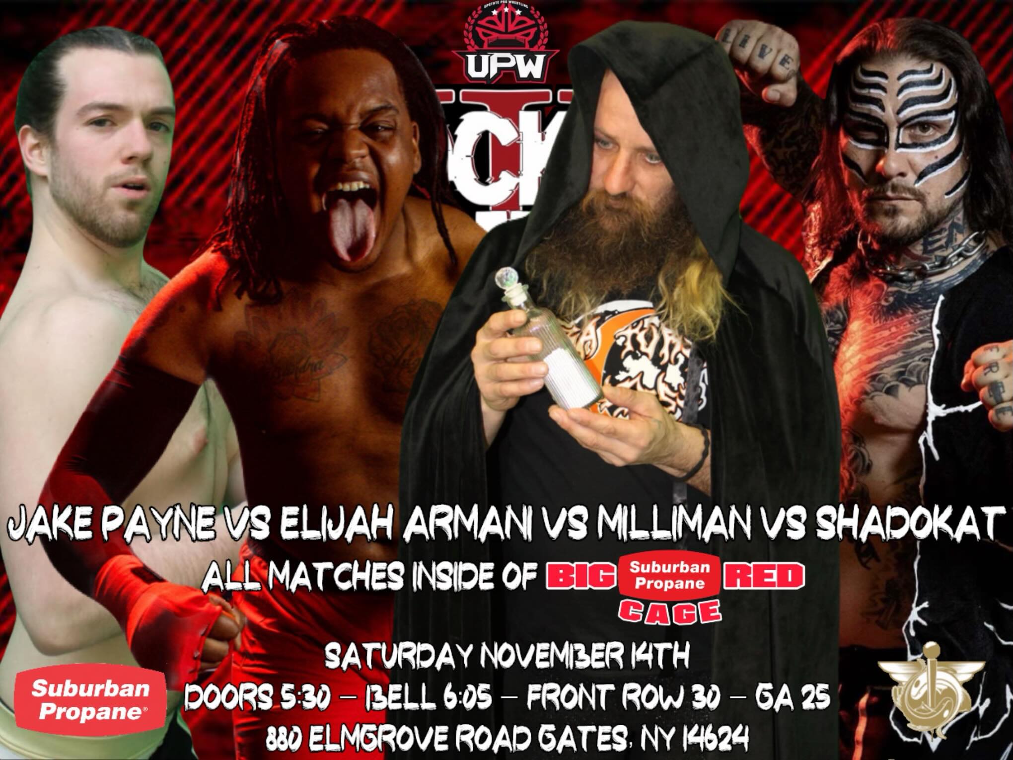 Fatal 4-way Action! @jakepaynethewrestler vs @elijaharmani98 vs @fckmilliman vs @shadokat.ncw ! Only 1 can come out on top!
Saturday November 14th! Doors 5:30, Bell 6:05! Front Row $30, GA $25!
880 Elmgrove Road Gates, NY 14624
All matches take place inside of the @suburbanpropaneofficial Big Red Steel Cage!
This match is sponsored by @suburbanpropaneofficial & @fantauzzoacupuncture