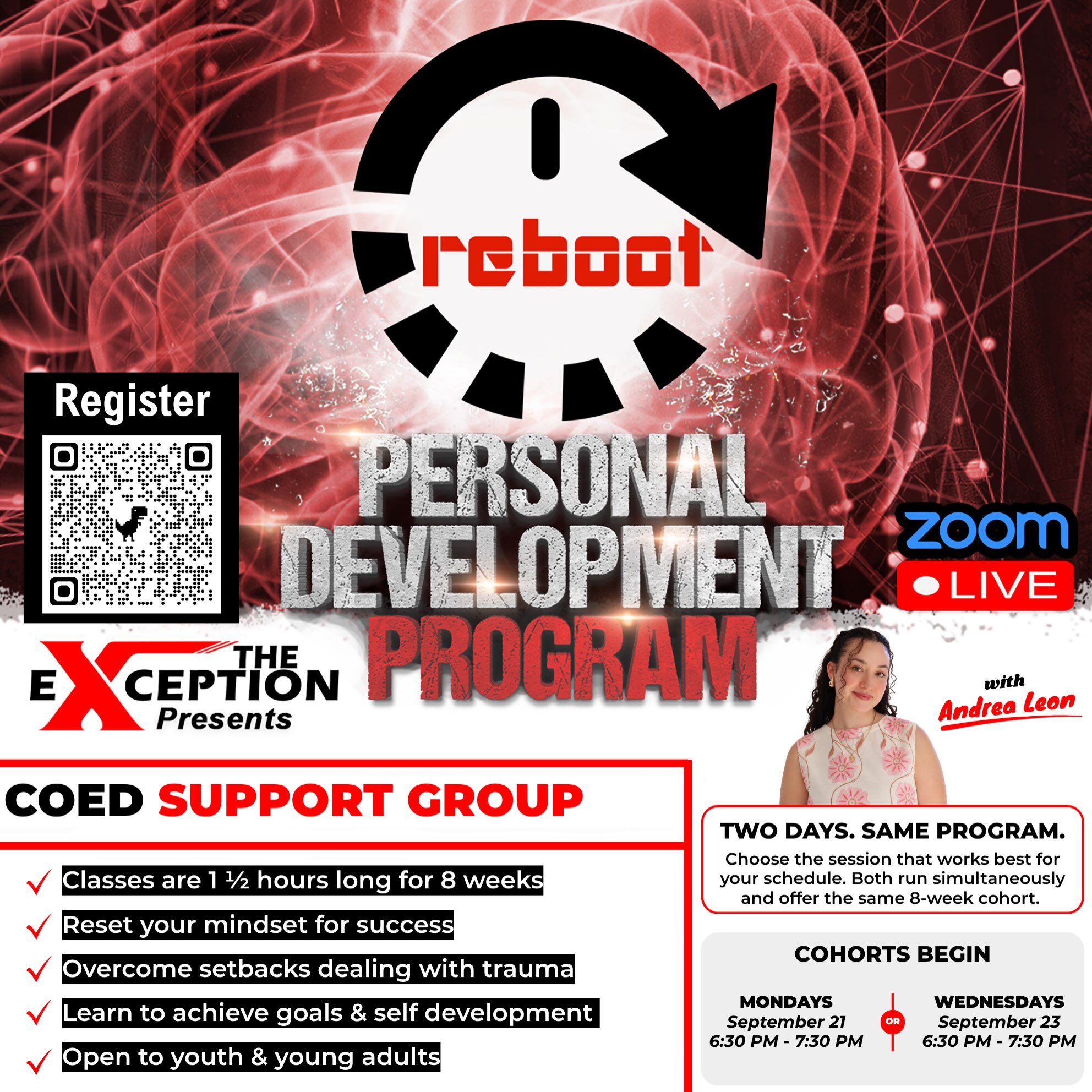 🔄 Reboot: Personal Development Program
Ready for a fresh start? Join our free 8-week Reboot program designed to help youth and young adults reset their mindset, overcome setbacks, set goals, and grow.
📅 Mondays or Wednesdays
⏰ 6:30–7:30 PM
💻 Live on Zoom
📲 Scan the QR code to register!
Two days. Same program. Choose the session that works best for you!
#theexception #reboot #personaldevelopment #communityresources #traumarecovery