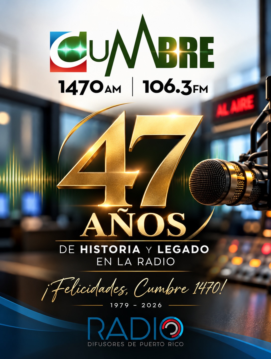 ¡𝟰𝟳 𝘼𝙉̃𝙊𝙎 𝙃𝘼𝘾𝙄𝙀𝙉𝘿𝙊 𝙃𝙄𝙎𝙏𝙊𝙍𝙄𝘼 𝙀𝙉 𝙇𝘼 𝙍𝘼𝘿𝙄𝙊 𝙋𝙐𝙀𝙍𝙏𝙊𝙍𝙍𝙄𝙌𝙐𝙀𝙉̃𝘼!
Durante este mes de septiembre, Cumbre 1470 AM @cumbre1470am celebra 47 años de su fundación, una trayectoria dedicada a informar, orientar, entretener y servir a Puerto Rico a través de las ondas radiales.
La Asociación de Radiodifusores de Puerto Rico y su Junta de Directores reconocen el legado de su fundador, el Lcdo. Luis Rodríguez Bou, cuya visión dio vida a este importante proyecto radial.
Hoy, ese legado continúa bajo la presidencia de su hijo, el Dr. Luis F. Rodríguez Gotay, representando una nueva generación comprometida con preservar y continuar una historia construida durante casi cinco décadas.
A toda la familia de Cumbre 1470, sus empleados, colaboradores, anunciantes y oyentes:
¡Felicitaciones por estos 47 años de historia, compromiso y servicio a Puerto Rico!
Que continúen llegando nuevas páginas a esta gran historia de la radio puertorriqueña.
Eric J. Toro
Presidente
Asociación de Radiodifusores de Puerto Rico
La Radio, contigo hoy y siempre.