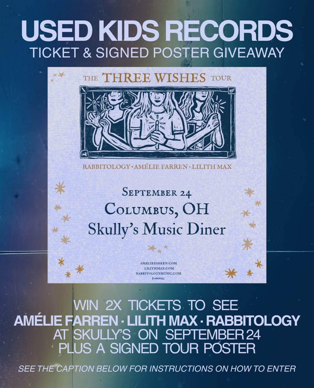 ‼️ GIVEAWAY TIME ‼️
🖤We’re giving away a pair of tickets to the Amélie Farren / Lilith Max / Rabbitology show this Thursday, Sept 24th @ Skully’s!
🖤AND: the winner will also receive a tour poster signed by all three artists to be picked up from the merch table the night of the show.
🖤Wanna win? Tag who you’d bring (comments below 👇🏼).
🖤We’ll select the winner by WED 9/23. Please check your messages!
🔎FINE PRINT ACTION: Winners will be contacted only from this account. We will not ask for your credit card information or for you to click links. Winners will need to provide their full name and email address to receive the tickets. THANKS.
#usedkidsrecords #celebrityetc #skullysmusicdiner
