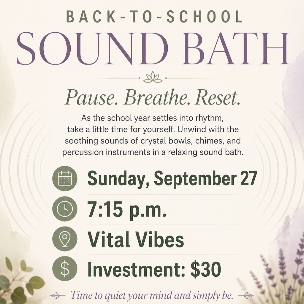 Back-to-School Sound Bath.
Pause. Breathe. Reset
As the school year settles into rhythm, take a little time for yourself. Unwind with the soothing sounds of crystal bowls, chimes, and percussion instruments in a relaxing sound bath designed to invite rest and renewal.
Let go of the busy days and ease into the week ahead.
Sunday, September 27 | 7:15 pm
Investment $30
Time to quiet your mind and simply be.