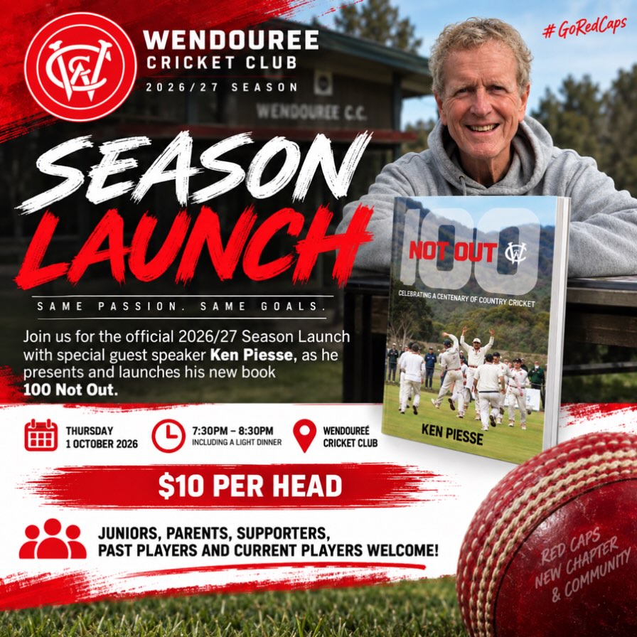 ⚪️🔴 SEASON LAUNCH 🔴⚪️
Dear Players, families, supporters, sponsors and juniors
Please find an invitation to our 2026/27 Season Launch to be held on Thursday 1st of October arriving at 7.00pm with a light meal served.
This is a mixed evening so please feel free to invite partners and family and/or friends who may be interested, or past players.
We have a special guest speaker in Ken Piesse, author of books predominantly on sport, he will be releasing his 92nd book titled “100 Not Out” celebrating a centenary of Victorian Country Cricket. The book contains 70 photographs and cartoons throughout 352 pages of cricket stories. Ken is Australia’s most published sports author and an “in demand public speaker”. We are indeed privileged to have his attendance for our launch.
Several WCC identities feature in the book and I am sure he will indulge us with these and other cricket identities that we know of. Books will be available for sale on the night.
Please RSVP to either Ivan Pyke 0408 598961 ivanpyke23@gmail.com or Neil Miller 0409 802889 neil.miller@reece.com.au if you are attending.
Come along and support the club, enjoy the atmosphere as we kick start our 2026/27 season.
Cheers Ivan Pyke
President