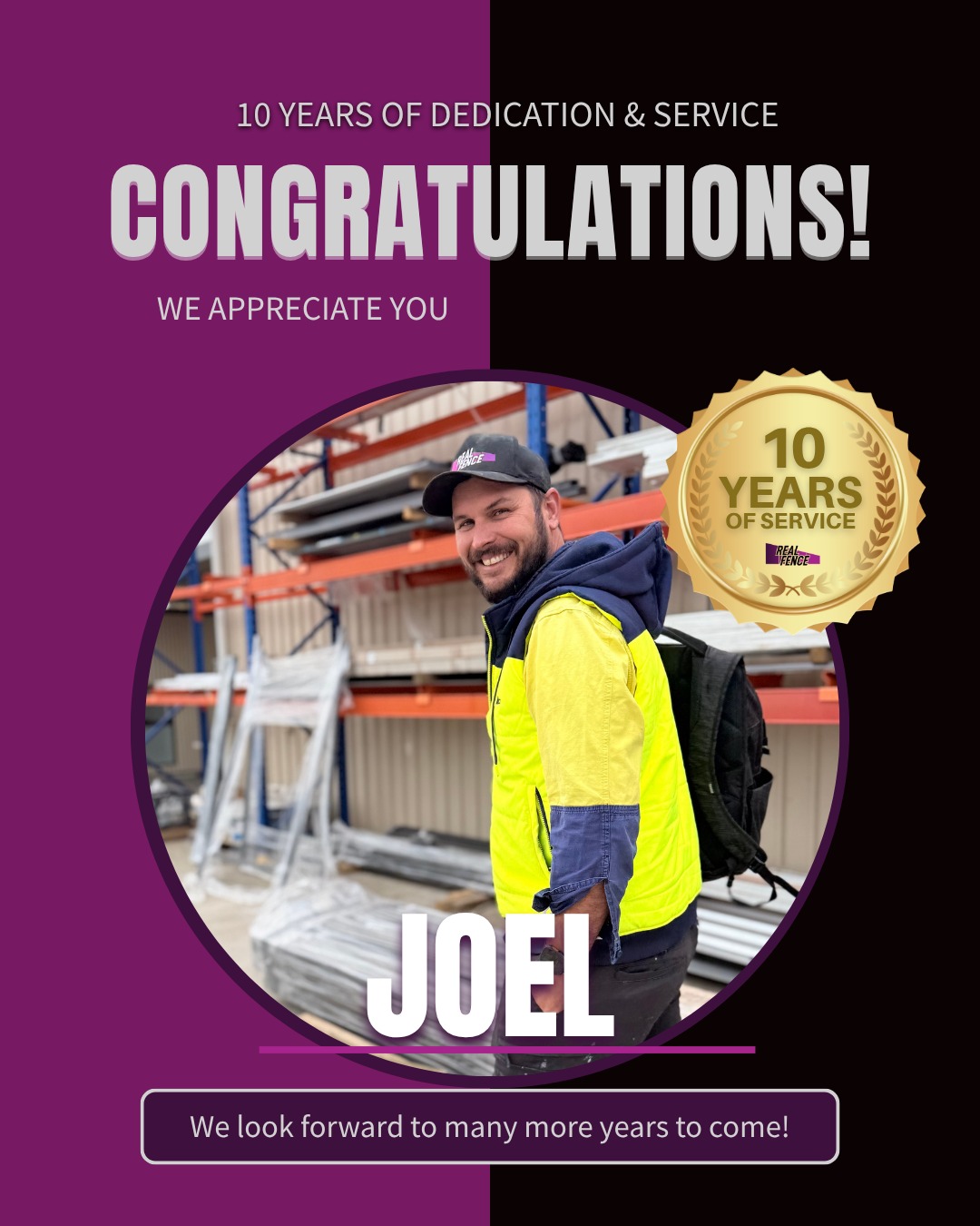 A huge congratulations to Joel on 10 years with Realfence! 👏
Joel first started working alongside Realfence as a subcontractor back in 2015, before officially joining the team in July 2016. What followed has been a pretty special journey.
Over the past decade, his hard work, loyalty and genuine care for Realfence and our team have made a lasting impact on the business.
Joel is always there to support, mentor and back the people around him, and we’re incredibly proud to now have him as part of the ownership team.
Ten years is a milestone worth celebrating. Thanks for everything you bring to Realfence, Joel. Here’s to many more! 🤙