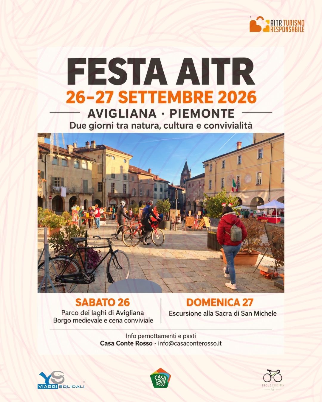 Ci ritroviamo ad Avigliana!
Il 26 e 27 settembre 2026 torna la Festa AITR: due giornate di incontro, convivialità e scoperta del territorio.
🏡 Ad accoglierci sarà @casaconterosso , nel cuore del borgo medievale: il nostro punto di riferimento per il soggiorno e la partenza delle escursioni.
🍽️ Alla @ciclocucina ci ritroveremo sabato sera per la cena conviviale: un momento per stare insieme, chiacchierare e condividere esperienze attorno alla tavola.
Sabato scopriremo il Parco dei laghi di Avigliana e passeggeremo nel borgo insieme al sindaco.
Domenica raggiungeremo a piedi la Sacra di San Michele, tra sentieri e panorami sulla valle.
Un fine settimana per ritrovarci e vivere insieme il turismo responsabile!
✉️ Informazioni e prenotazioni di pernottamenti e pasti: info@casaconterosso.it
#AITR #FestaAITR #CasaConteRosso #Ciclocucina #TurismoResponsabile #Avigliana