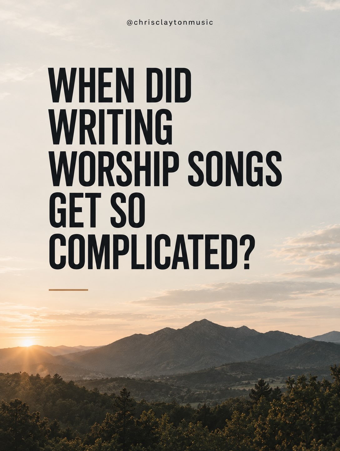 Maybe we’ve made worship songwriting more complicated than it needs to be.