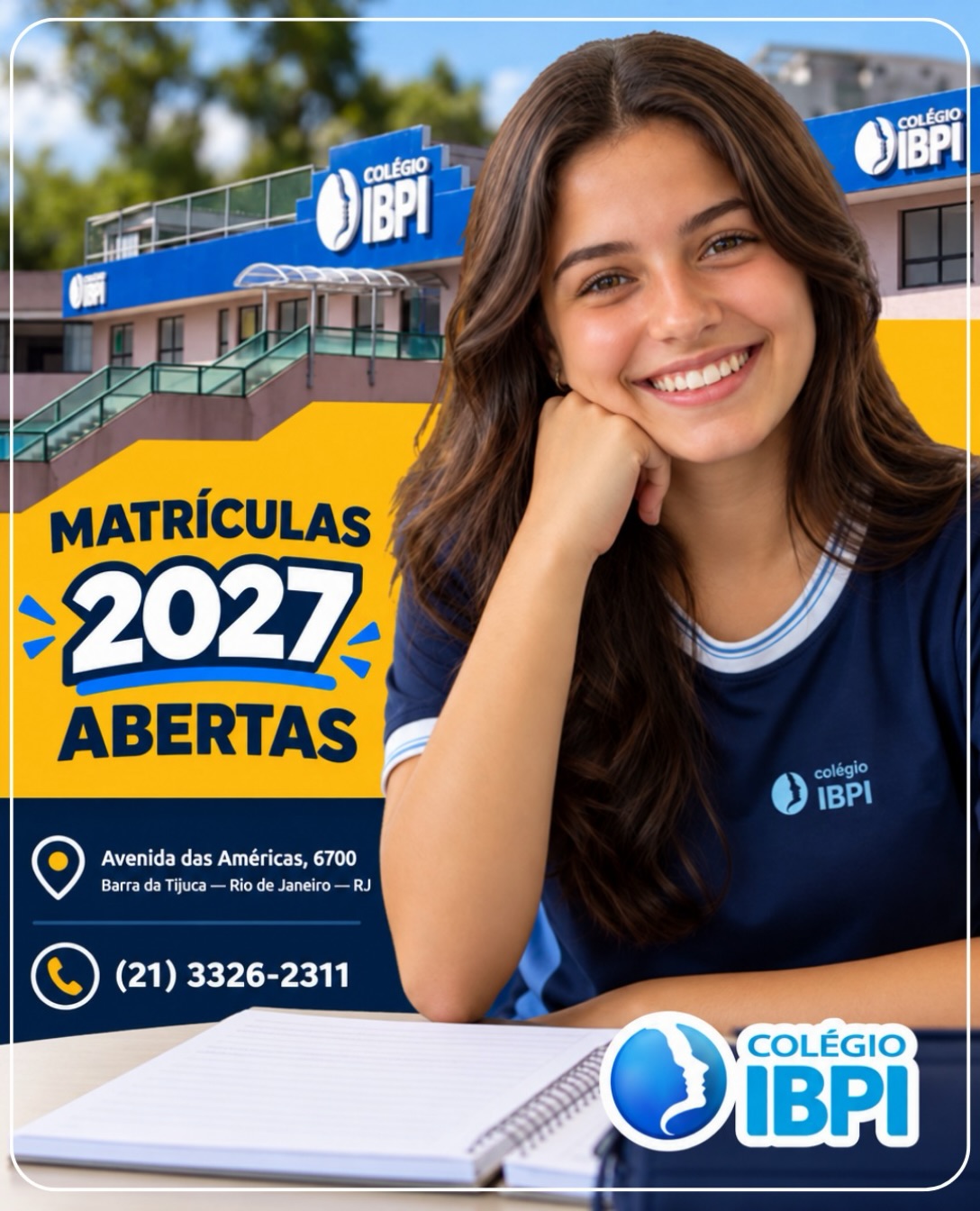 📚 Matrículas 2027 abertas no Colégio IBPI!
Um espaço preparado para acompanhar cada etapa da formação dos nossos alunos, com educação, tecnologia e atendimento personalizado.
📍 Avenida das Américas, 6700 — Barra da Tijuca, Rio de Janeiro — RJ
📞 (21) 3326-2311
Entre em contato e agende uma visita para conhecer o Colégio IBPI.
Garanta sua vaga para 2027!
#ColegioIBPI #Matriculas2027 #BarraDaTijuca #Educação #VoltaÀsAulas EnsinoDeQualidade