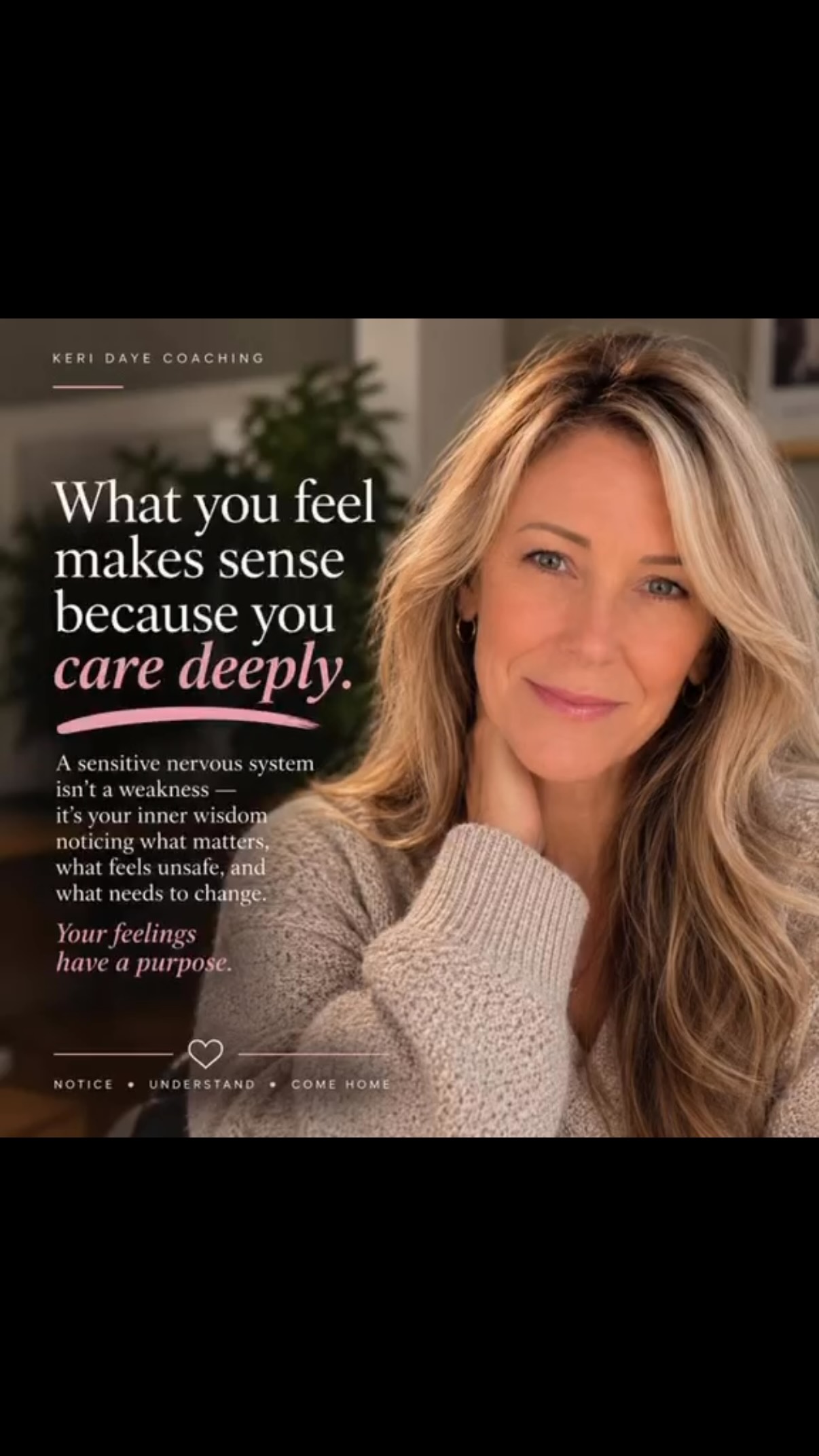Sensitivity gets misunderstood so easily.
Especially when you’ve spent years being told you’re too sensitive, overthinking things, or learning to silence yourself because speaking honestly about what hurts can cost you connection.
But healing doesn’t mean becoming less affected by what matters to you.
It means learning to understand what your feelings are communicating, without immediately judging them or talking yourself out of them.
Sometimes they’re touching an old wound that still needs care.
And sometimes they’re responding to something happening right now that doesn’t feel right.
The work is learning the difference.
Your sensitivity isn’t something you need to get rid of. When you learn to listen to it with discernment, it can become one of the ways you understand yourself most deeply.
Notice what you feel.
Understand what it’s telling you.
Come back home to you. 🤍
— Keri Daye
#NervousSystemHealing #TraumaHealing #EmotionalHealing #EmotionalSafety #SelfTrust