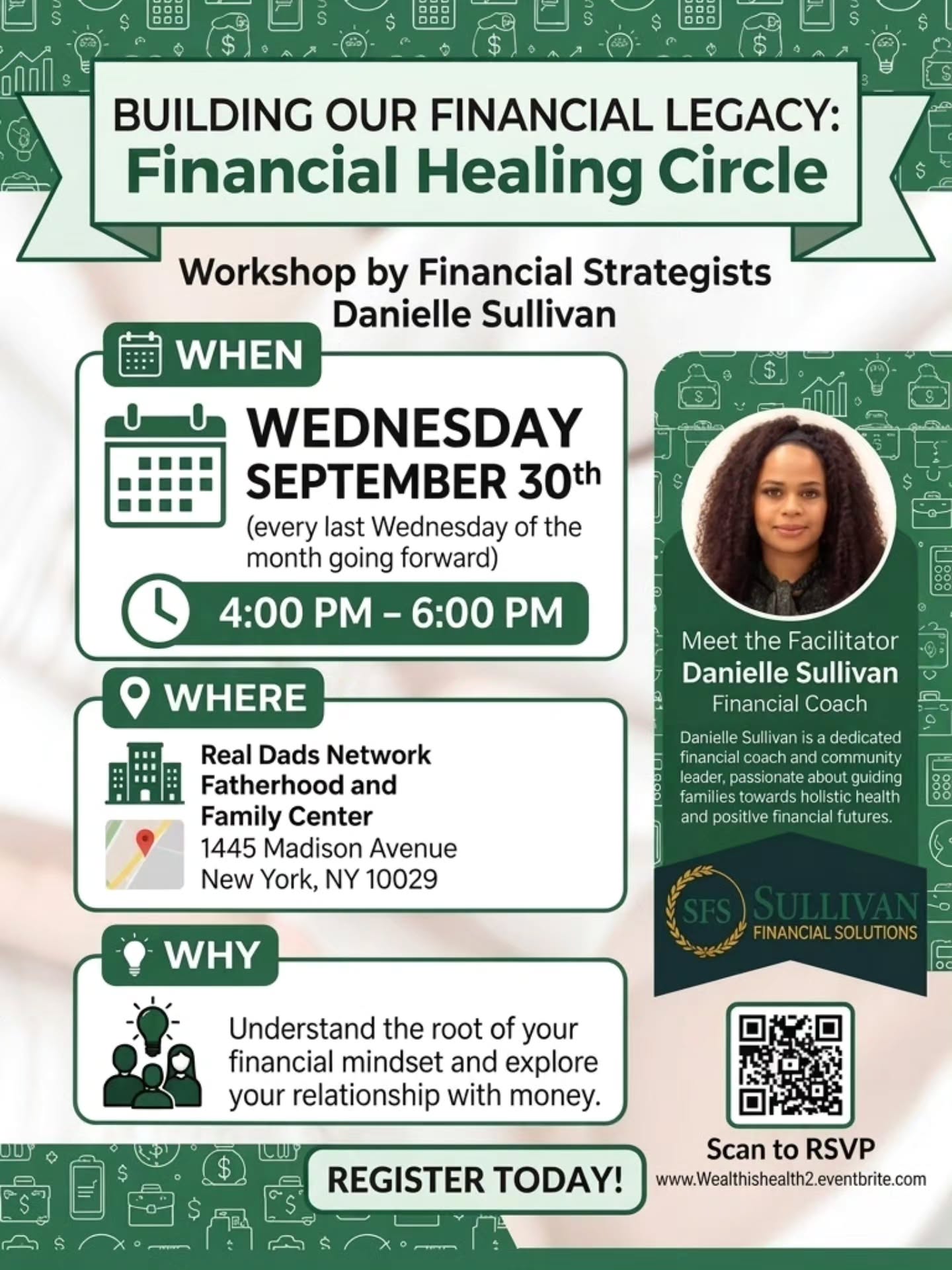 Join us as financial expert Danielle Sullivan Workshop from Sullivan Financial Solutions shares the exact tools and strategies you need to build your personal financial health.
The Details:
🗓️ When: Wednesday September 30(last Wednesday of the month going forward)
4pm est. - 6pm est.
📍 Where: Real Dads Network Fatherhood and Family Center 1445 Madison Avenue New York NY 10029 & Virtual (via Zoom)
💡 Why: Because your family's financial wellness matters!
https://Wealthishealth2.eventbrite.com