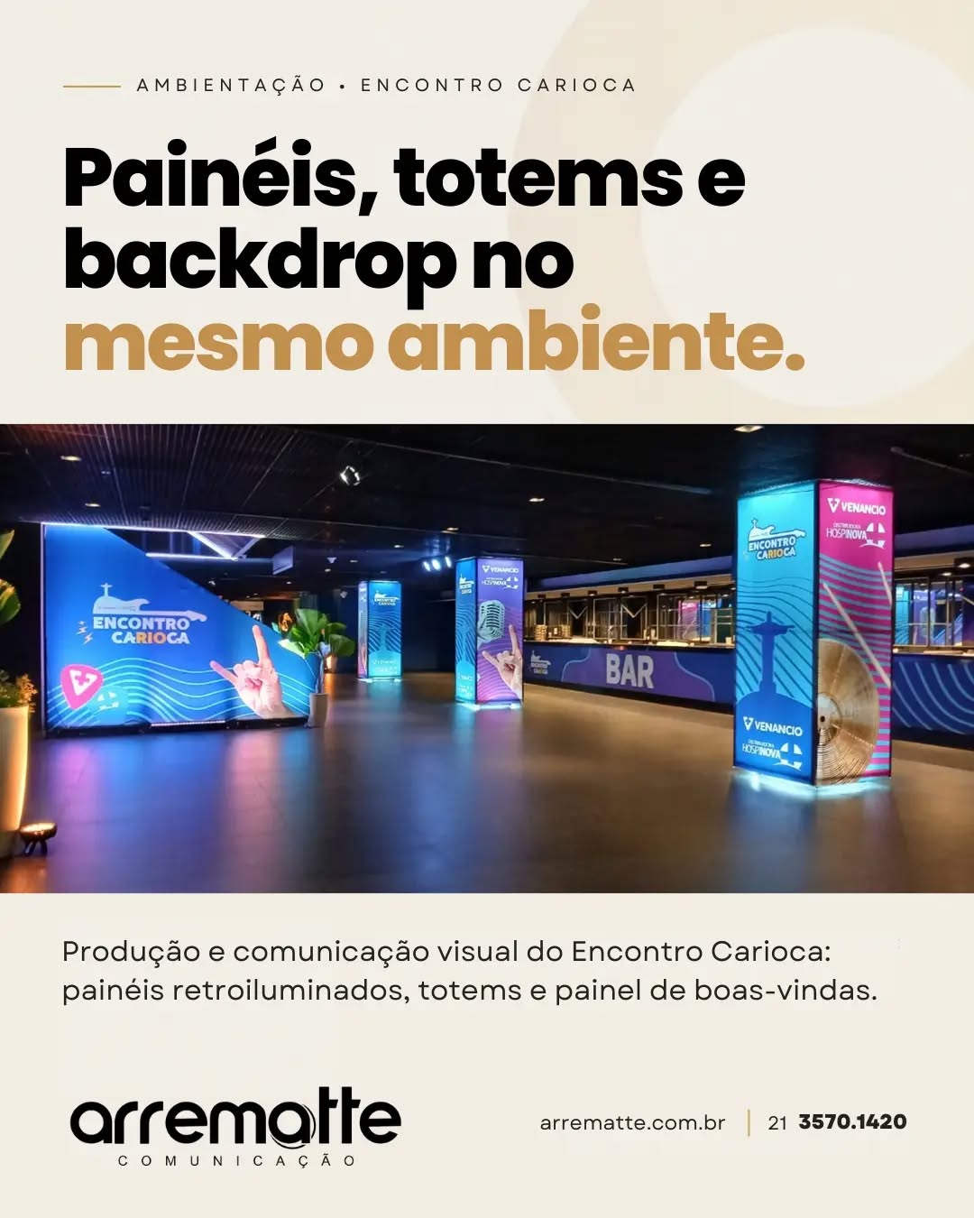 Ambientar um evento é fazer peças diferentes falarem a mesma língua: o painel de boas-vindas na entrada, os totens iluminados na circulação e os painéis retro iluminados no lounge.
Produção e comunicação visual da Arrematte para o Encontro Carioca.
#encontrocarioca #ambientacao #comunicacaovisual #eventoscorporativos #riodejaneiro arrematte