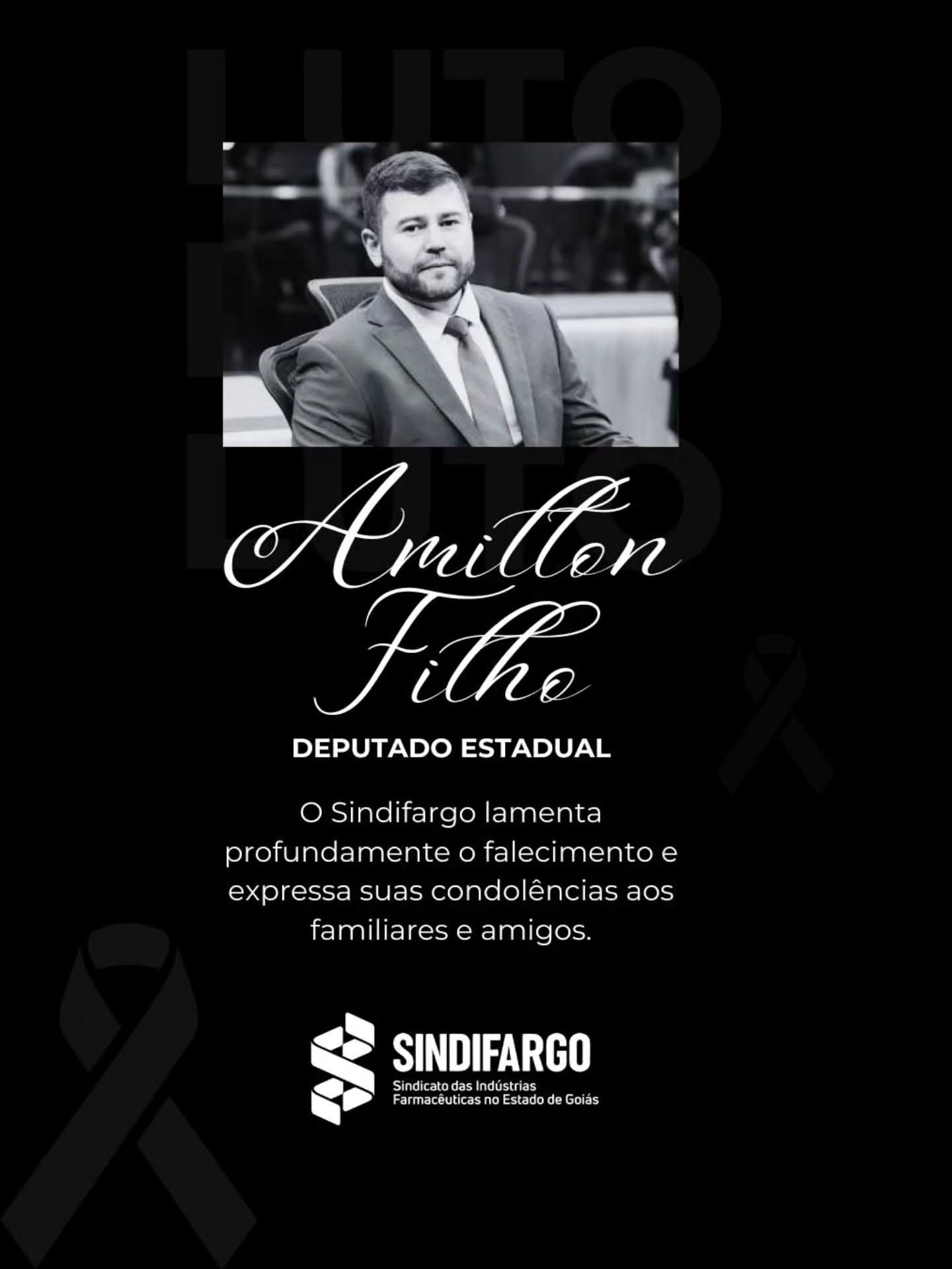 NOTA DE PESAR | Deputado Estadual Amilton Filho
O Sindicato das Indústrias Farmacêuticas no Estado de Goiás (Sindifargo) manifesta seu profundo pesar pelo falecimento do deputado estadual Amilton Filho.
Advogado e parlamentar atuante, Amilton Filho construiu uma trajetória marcada pelo compromisso com o desenvolvimento de Goiás, pelo fortalecimento dos municípios e pelo diálogo constante com o setor produtivo e a sociedade goiana. Sua atuação na Assembleia Legislativa deixa uma contribuição significativa para o nosso estado.
Neste momento de imensa dor, a diretoria, os associados e os colaboradores do Sindifargo se solidarizam com os familiares, amigos, equipe de gabinete e com a população de Anápolis e de todo o estado de Goiás, rogando para que encontrem conforto e força.
Nossos mais sinceros sentimentos.
Sindicato das Indústrias Farmacêuticas no Estado de Goiás — Sindifargo