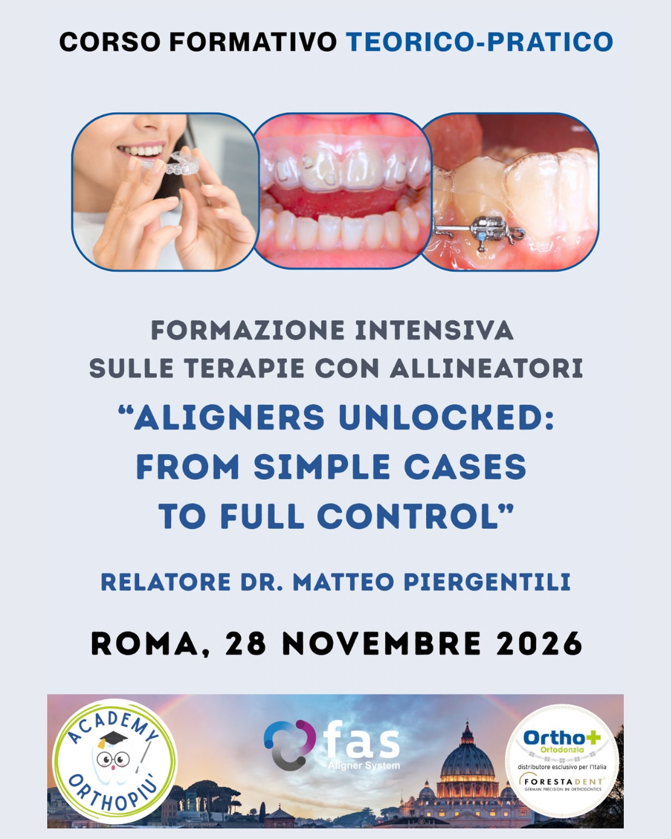 📅 28 NOVEMBRE | ROMA
CORSO INTENSIVO TEORICO PRATICO
ALIGNERS UNLOCKED
From Simple Cases to Full Control
con Dr. Matteo Piergentili
Una giornata di formazione intensiva dedicata alla terapia con allineatori, dalla selezione del caso alla finalizzazione del trattamento.
Un approccio pratico e clinico per approfondire:
• pianificazione digitale e biomeccanica
• attachment, stripping e ausiliari
• affollamenti, diastemi, morso profondo e seconde classi
• gestione della verticalità e della trasversalità
• integrazione di allineatori e ausiliari nei casi più complessi
Teoria, casi clinici e sessioni operative per acquisire un workflow più consapevole, strutturato e predicibile.
📍 Roma, 28 novembre 2026
🎓 Dr. Matteo Piergentili
👉 Per informazioni e iscrizioni: info@orthopiu.it - www.orthopiu.it/corsi
#ortodonzia #ortodonziainvisibile #aligner