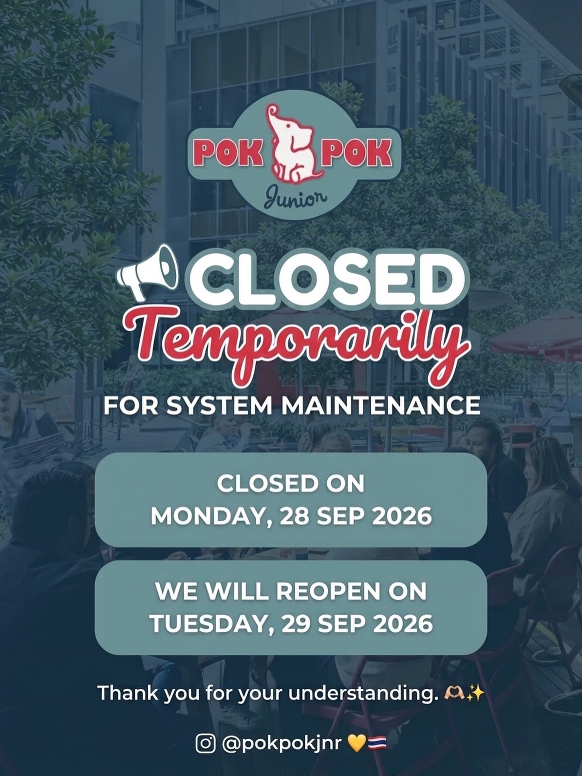 📢 TEMPORARY CLOSURE NOTICE
Pok Pok Junior will be closed tomorrow, Monday 28 September, for essential maintenance and repairs.
We’ll be back and ready to serve you on Tuesday, 29 September! 🫶✨
We apologise for any inconvenience and truly appreciate your understanding and support.
See you on Tuesday! 💕