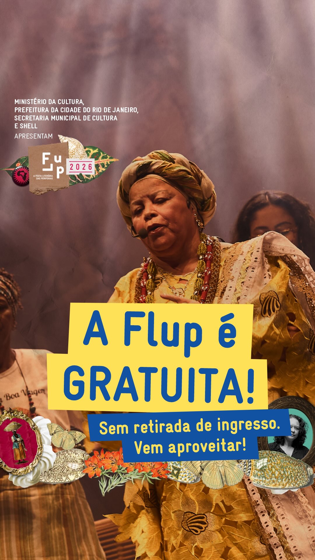 #FlupResponde: GENTE, É GRATUITO! ✨
Toda a programação da #Flup26 é gratuita, sem retirada de ingresso no site e sem retirada de senha no local. É só chegar e aproveitar, pessoal!
Acesse o perfil e acompanhe a nossa programação.
Até 27 de setembro no Teatro Carlos Gomes, Praça Tiradentes e Salão Guarani.
A 16ª FLUP é apresentada pelo Ministério da Cultura, Prefeitura da Cidade do Rio de Janeiro, Secretaria de Cultura e Shell. Tem patrocínio master da Shell por meio da Lei Federal de Incentivo à Cultura, patrocínio da Prefeitura da Cidade do Rio de Janeiro e Secretaria de Cultura, por meio da Lei Municipal de Incentivo à Cultura - Lei do ISS, e Secretaria Municipal de Educação. O apoio é da Fundação Ford, Imaginable Futures, Instituto Ibirapitanga, Hawthornden Foundation, Fundação Itaú e British Council. A parceria é da Embaixada da França. Realização: Suave, Associação Na Nave e Ministério da Cultura.
De 16 a 27 de setembro, o Rio recebe a primeira edição da Semana de Arte do Rio.
Serão 12 dias de programação, reunindo festivais, exposições, intervenções urbanas e atividades de diferentes linguagens artísticas em espaços culturais, museus, teatros, galerias e equipamentos públicos da região central.
Uma plataforma que conecta arte, cultura, cidade e economia, fortalecendo o Rio como referência na produção artística contemporânea.