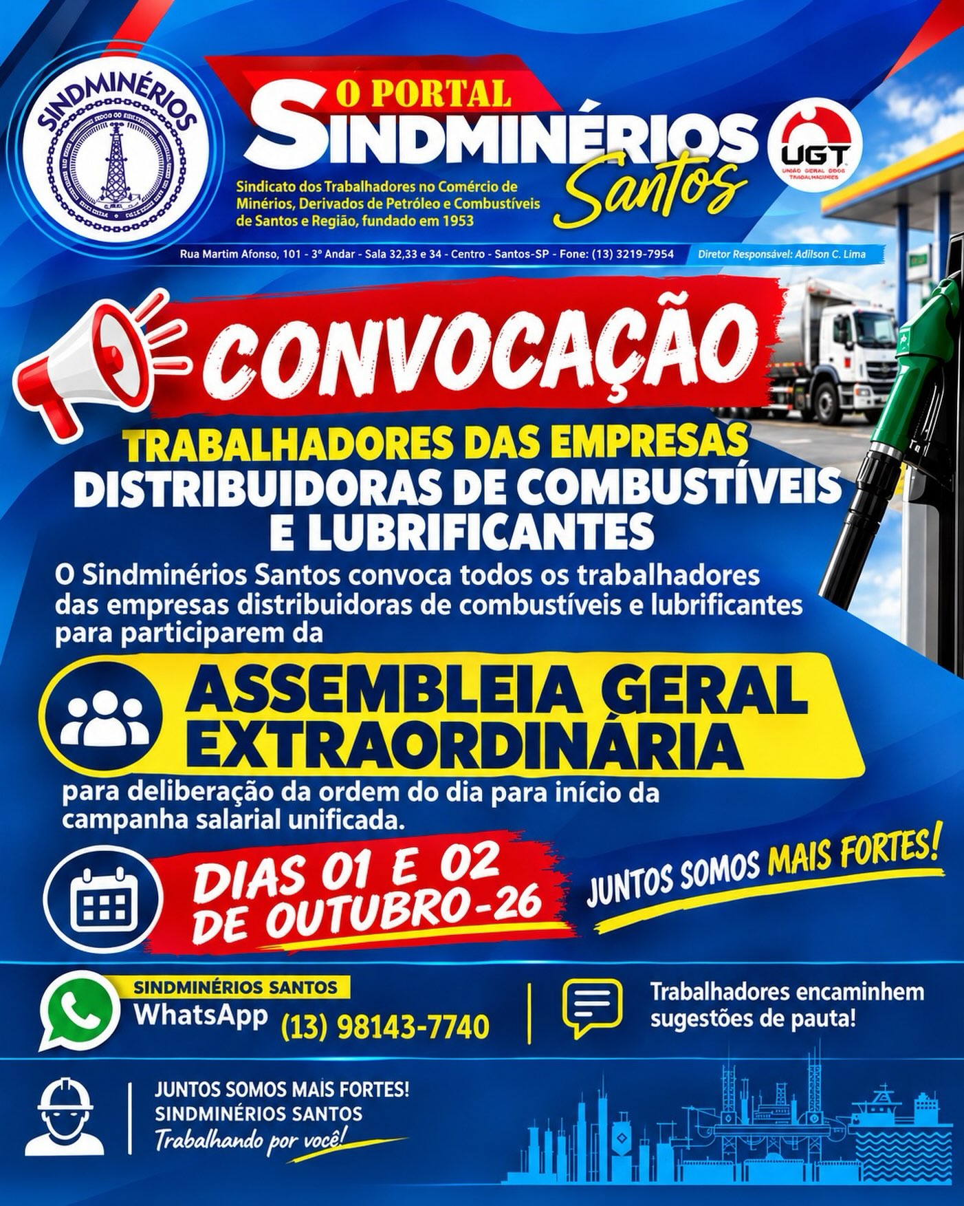ATENÇÃO, TRABALHADORES!
O Sindminérios Santos convoca os trabalhadores das empresas distribuidoras de combustíveis e lubrificantes para participarem da Assembleia Geral Extraordinária, que terá como pauta a deliberação da ordem do dia para o início da campanha salarial unificada.
📅 Dias 1º e 2 de outubro de 2026
✊ A participação dos trabalhadores é fundamental para fortalecer a mobilização e construir, juntos, as reivindicações da categoria.
💬 Envie suas sugestões de pauta pelo WhatsApp:
📲 (13) 98143-7740
Juntos somos mais fortes!
Sindminérios Santos — trabalhando por você!