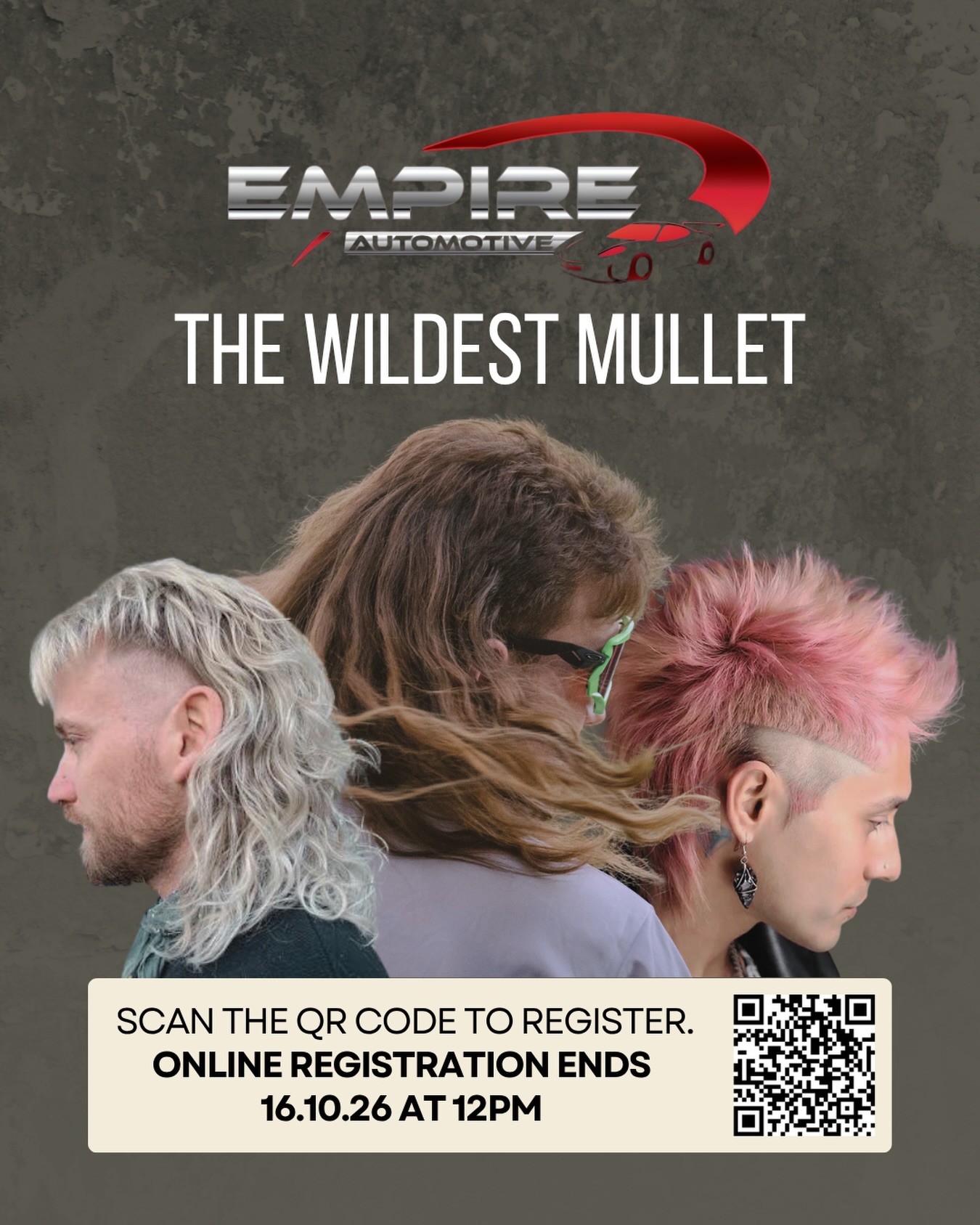 ✨For the RUGGED, UNREFINED, UNIQUE and EXTRAORDINARY Mullets! This category is for you!✨
Scan the QR Code to sign up to The ‘Empire Automotive’ Wildest Mullet!
Online Registration ends 16th October 2026 at 12pm. Not to worry you can sign up on the day as well!
Join the Royal Kingsman X Auto Spectacular Mullet Comp! Happening this October on the 17th at 4pm!
YOU DON’T WANT TO MISS OUT!