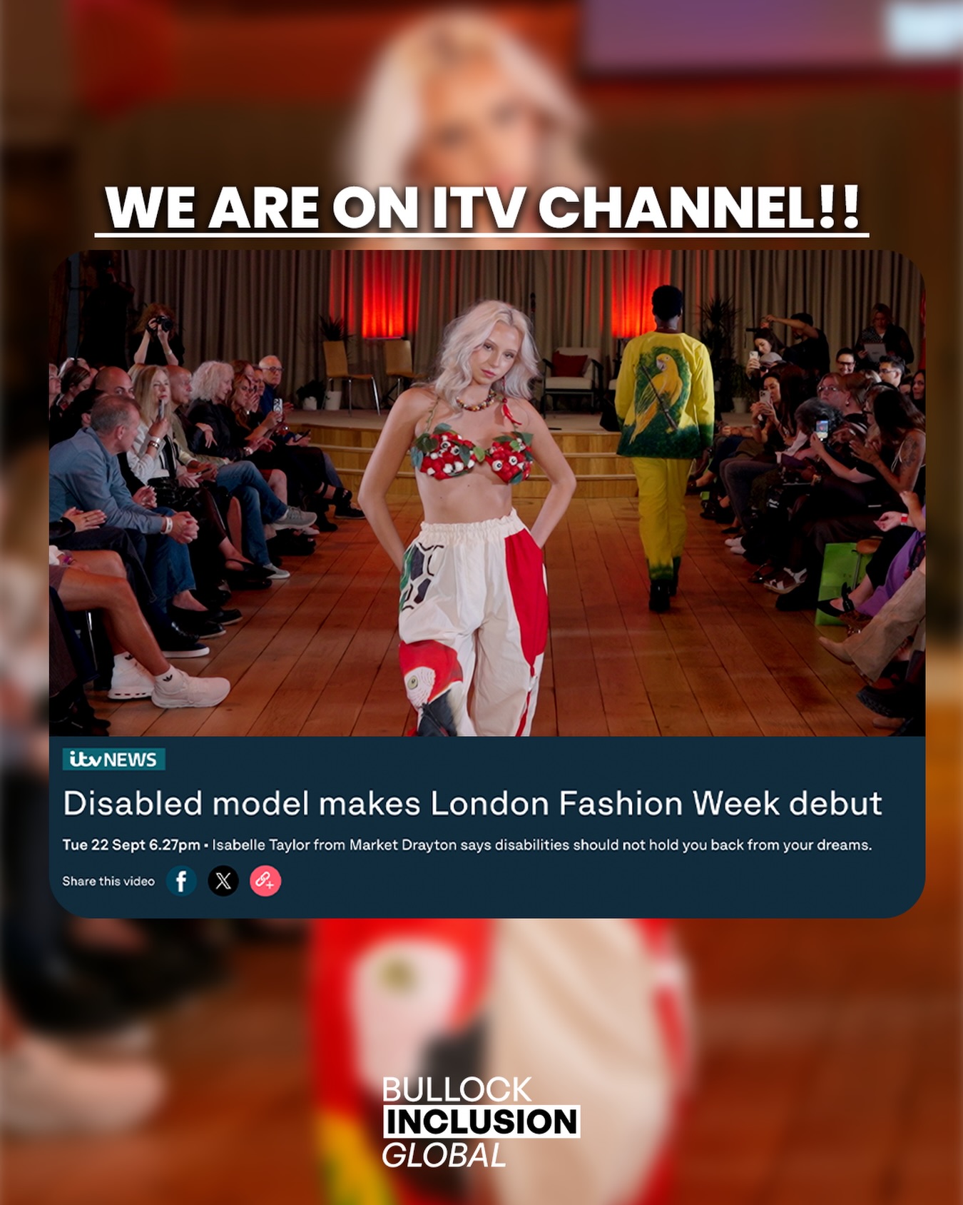 We are on ITV News and this moment means everything to us.
Isabelle Taylor from Market Drayton made her London Fashion Week debut at the BIG Fashion Show by Bullock Inclusion Global, and ITV News was there to tell her story. Isabelle’s message is simple and powerful: disabilities should not hold you back from your dreams.
This is exactly why we do what we do. Every model on that runway carried a story worth telling, and we are so grateful that ITV News chose to amplify one of them to the whole country.
Thank you, ITV News. And thank you, Isabelle, for being fearless.
Watch the full story on ITV News now.
A special thank you to our sponsors and supporters who made this show possible: @beplayapp @ipanemarestaurantbar @cosmic_dna_ @abilitynet @aeroevents_uk @thestairclimbingcompany @accurate.uk @zazu_security_ltd UDESC and Mates Services. 🤍
#BIGFashionShow #BullockInclusion #ITVNews #LondonFashionWeek #InclusiveFashion FashionForAll LFW2026 DisabilityInclusion Representation IsabelleTaylor