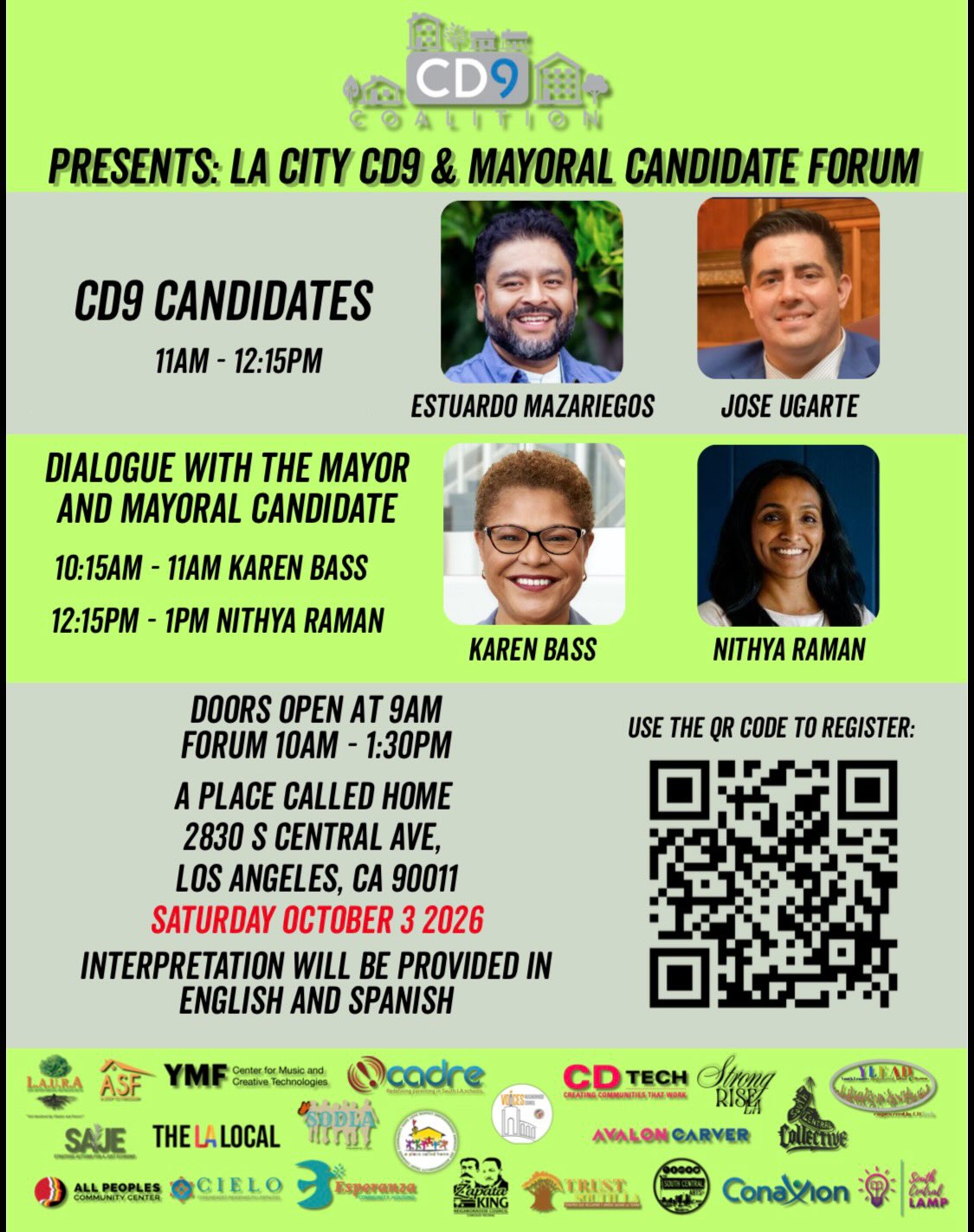 📣 SOUTH CENTRAL: JOIN US FOR A CD9 AND MAYORAL CANDIDATE FORUM!
The CD9 Coalition invites community members to hear directly from the candidates seeking to represent Los Angeles City Council District 9 and serve as Mayor of Los Angeles. This is your neighborhood, your vote, your voice.
📅 Saturday, October 3, 2026
🚪 Doors open at 9:00 a.m.
🕙 Forum begins at 10:00 a.m.
📍 A Place Called Home (2901 S. Central Ave. Los Angeles, CA 90011)
CD9 Candidates:
• Estuardo Mazariegos
• Jose Ugarte
Mayoral Candidates:
• Karen Bass
• Nithya Raman
English and Spanish interpretation will be provided. Street parking available.
Register by scanning the QR code on the flyer or clicking theink in our bio. Bring your questions, learn where the candidates stand, and help make sure South Central’s priorities are part of the conversation.
IMPORTANT VOTER DATES:
🗳 October 5: Ballots begin mailing
📝 October 19: Standard online voter-registration deadline
✅ November 3: Election Day
Eligible voters may also use conditional voter registration in person after October 19 and through Election Day.
This is a nonpartisan voter-education event. Participating organizations do not endorse or oppose any candidate.
#SouthCentralVotes #SouthCentralVota #CD9 #LosAngeles #CandidateForum
📣 SOUTH CENTRAL: ¡ACOMPÁÑANOS A UN FORO DE CANDIDATOS PARA EL DISTRITO 9 Y LA ALCALDÍA DE LOS ÁNGELES!
La Coalición del Distrito 9 invita a la comunidad a escuchar directamente a las personas candidatas que buscan representar al Distrito 9 del Concejo Municipal y ocupar la Alcaldía de Los Ángeles.
📅 Sábado, 3 de octubre de 2026
🚪 Las puertas abren a las 9:00 a. m.
🕙 El foro comienza a las 10:00 a. m.
📍 A Place Called Home (2901 S. Central Ave. Los Ángeles, CA 90011)
Candidatos para el Distrito 9:
• Estuardo Mazariegos
• Jose Ugarte
Candidatas para la Alcaldía:
• Karen Bass
• Nithya Raman
Habrá interpretación en inglés y español. Estacionamiento disponible en la calle.
Regístrate escaneando el código QR del volante o utilizando el enlace en nuestra biografía. Trae tus preguntas, conoce las posiciones de las personas candidatas y ayúdanos a asegurar que las prioridades de South Central sean par