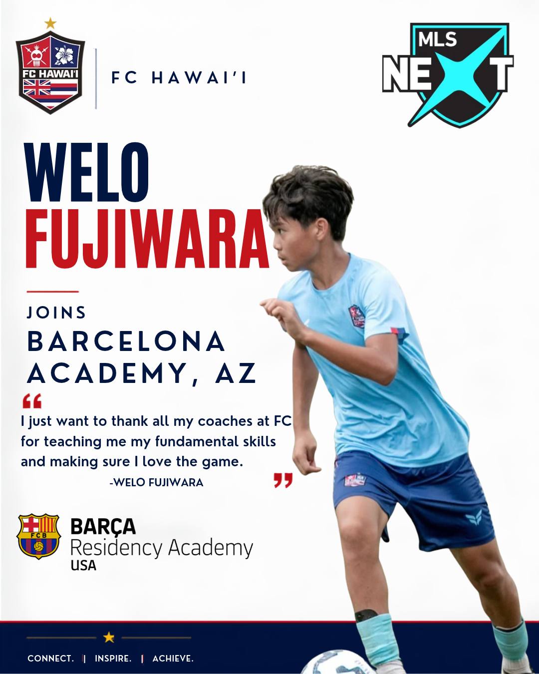 Nine years. A lot of soccer. A lot of growing up. 🌺⚽️
After nine years with FC Hawaiʻi, Welo Fujiwara is heading to Arizona to join Barça Academy Residency and compete in MLS NEXT.
Welo grew up in this club alongside his 2012 Boys teammates — learning the fundamentals, building friendships and, most importantly, developing a love for the game.
Now it’s time for something different.
Being an independent club means we can celebrate that. We want to help prepare them for the opportunities that make sense for them — wherever those opportunities happen to be.
For Welo, that means Barça Academy.
Mahalo for nine years, Welo. FC Hawaiʻi will always be home. ❤️🌺
Go make the most of what comes next.
#FCHawaii #FCHawaiiPathways #BarcaAcademy #MLSNext #HawaiiSoccer #PlayerDevelopment #ConnectInspireAchieve