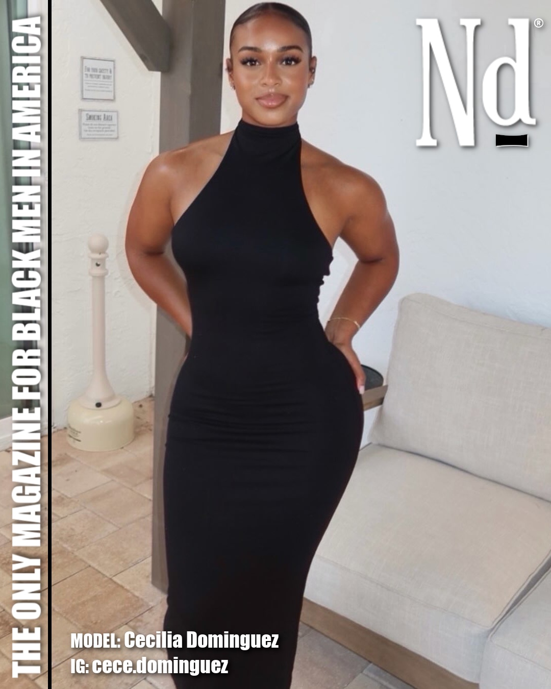 #BlackTuesday Cecilia keeps it sleek and sophisticated in a figure-hugging black halter dress that beautifully follows her curves from shoulder to hem. The high neckline gives the look an elegant edge, while her smooth updo, glowing brown skin and understated jewelry keep everything polished. Simple, feminine and effortlessly sexy—sometimes the silhouette is all the statement you need. 🖤
Model: Cecilia Dominguez
IG: @cece.dominguez
#NdFashion
Nd® is a registered trademark of Negro Digest Magazine Limited Liability Company | The Only Magazine for Black Men | NegroDigest.com.