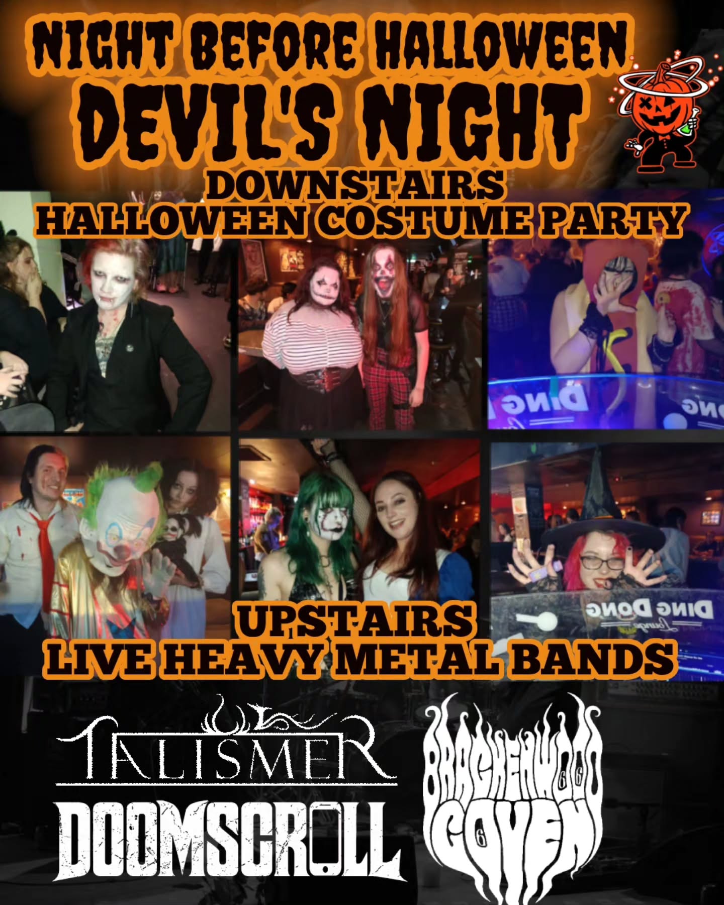 🎃 NIGHT BEFORE HALLOWEEN: DEVIL’S NIGHT
FRI 30 OCTOBER
DING DONG LOUNGE + DEAD WITCH
3 MINUTES FROM TE WAIHOROTIU STATION
Halloween is still one night away. The dead are already awake.
LIVE HEAVY MUSIC UPSTAIRS
Brackenwood Coven
Talismer
Doomscroll
guests
DARK SOUNDS DOWNSTAIRS
DJ Bendezu + guests
Then from midnight, Halloween Karaoke takes over Dead Witch.
🩸 COSTUME COMPETITION
1st — $75 Ding Dong Dining voucher
2nd — $50 Ding Dong Dining voucher
3rd — $25 Ding Dong Dining voucher
Come dressed to impress or terrify.
🎟️ $10 EARLY BIRD TICKETS — LIMITED
$15 General Admission
Super Members get 80% off online tickets
GET YOUR TICKETS NOW BEFORE THE EARLY BIRDS ARE GONE.
26 Wyndham Street, Auckland City Centre
#HalloweenAuckland #HalloweenNZ #HorrorHalloween #AlternativeMusic #MetalNZ