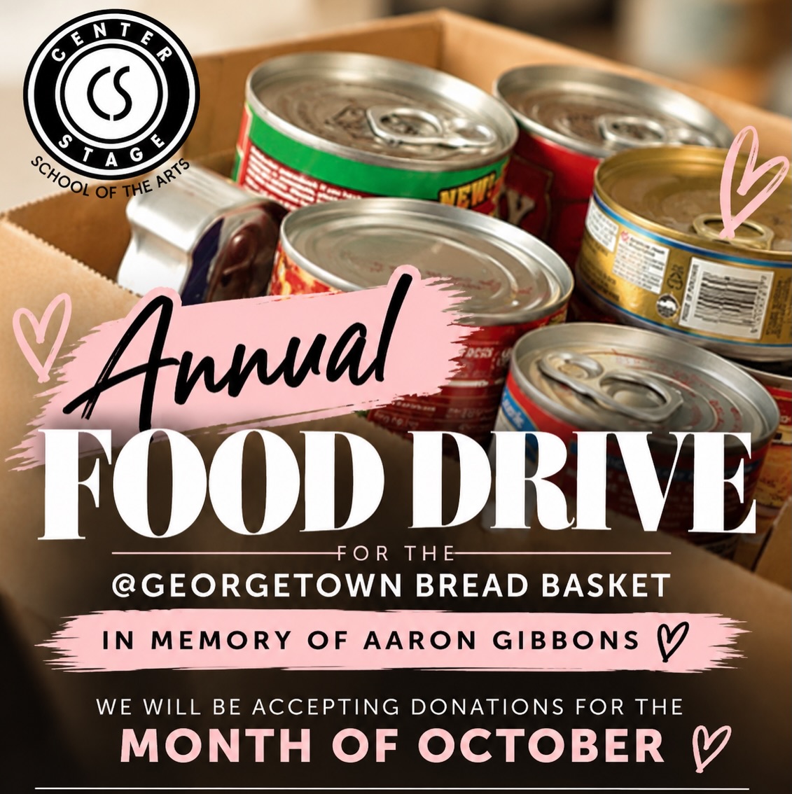 🧡 Our Annual October Food Drive is back! 🧡
Throughout the month of October, we’ll be collecting donations for the Georgetown Bread Basket in loving memory of Aaron Gibbons.
Donations can be placed in the collection bin in the student room or given directly to your dancer’s teacher.
Thank you, Center Stage families, for helping us support our community and continue this meaningful tradition. 🧡