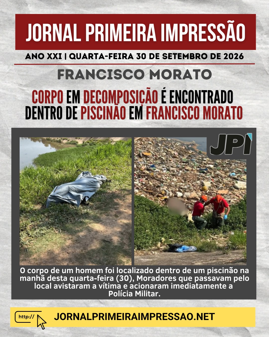 CORPO É ENCONTRADO EM PISCINÃO EM FRANCISCO MORATO 🚨
Na manhã desta quarta-feira (30), o corpo de um homem em avançado estado de decomposição foi localizado dentro de um piscinão, em Francisco Morato. Moradores da região avistaram a vítima e acionaram a Polícia Militar.
Equipes da PM e do Corpo de Bombeiros foram mobilizadas para a remoção da vítima e isolamento da área. Até o momento, a identidade do homem não foi confirmada, e as causas da morte seguem desconhecidas.
O caso será investigado pela Polícia Civil para apurar as circunstâncias do ocorrido. Matéria em atualização.
Para ler essa e outras notícias, acesse o site do Jornal Primeira Impressão.