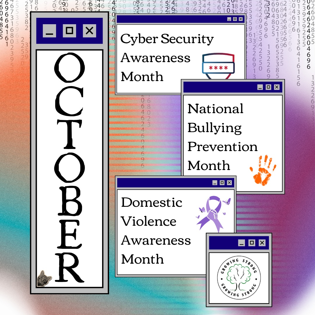 October is often associated with pumpkin patches, falling leaves, & delicious fall themed foods, but did you know that multiple awareness months are also celebrated in October, too?
While October is not an awareness month for sexual violence, it is still a month dedicated to the awareness of certain risk factors of sexual violence.
- Cyber Security Awareness is essential for protecting your personal information, and staying safe from online exploitation such as sextortion, grooming behaviors, etc.
- National Bullying Prevention Month reminds us that the cycle of violence starts out "small" and often ripples out into extreme forms of violence that impact whole communities.
- Domestic Violence and Sexual Violence often go hand in hand. These types of violence often share the same risk & protective factors, barriers to reporting, and general public attitude of being too "taboo" to talk about.
For more information on how you can support survivors this October, reach out to Growing Strong! Our FREE & CONFIDENTAL hotline is available 24/7: 217-428-0770