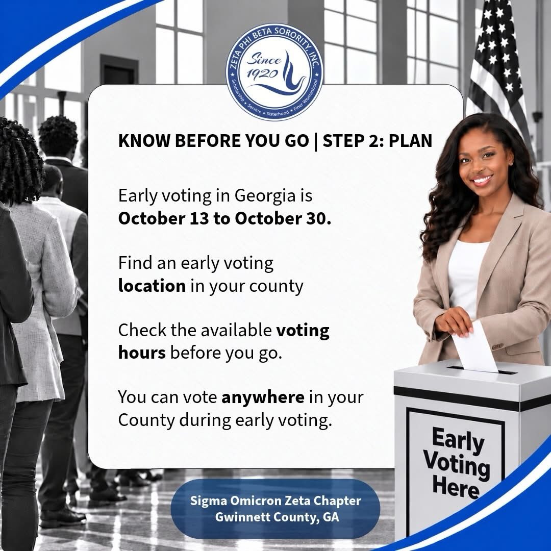Last time, we started with CHECK. Now, we’re moving to the next step in our Election Preparedness series:
PLAN.
You’ve verified your voter registration status. Now take a few minutes to make your voting plan.
Think ahead about when you’ll vote, review the information you’ll need, and make sure you’re prepared before heading out.
A little planning now can help make your voting experience smoother.
Be sure to save this post and share it with family, friends, or anyone in your circle!
CHECK. PLAN. PREPARE. KNOW.
#zetaphibeta #zphibga #gwinnettzetas #serzetas #getoutthevote