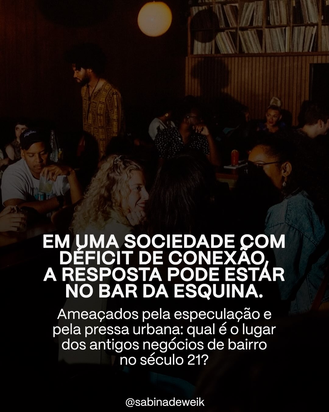 A discussão sobre o futuro das cidades costuma focar em tecnologia, arranha-céus e mobilidade autônoma. Mas e quando a inovação mais urgente for a regeneração do nosso pertencimento?
As recentes mobilizações para salvar ícones como o Café Lamas, no Rio, e o Bar Balcão, em SP, revelam algo mais profundo: em uma época marcada pelo déficit de conexão humana, os antigos negócios de bairro cumprem um papel insubstituível.
Eles não são apenas estabelecimentos comerciais. São infraestruturas afetivas, guardiões da memória coletiva e catalisadores de comunidade.
O desafio do século 21 é equilibrar a transformação urbana com a preservação do patrimônio vivo. Porque um lugar que acolhe a história das pessoas não pertence apenas aos seus donos, pertence à cultura da própria cidade.
#SabinaDeweik