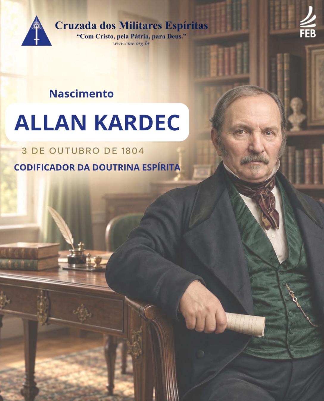Hippolyte Léon Denizard Rivail (3 de outubro de 1804, Lyon-FR, 31 de março de 1869, Paris-FR) foi um educador e pesquisador francês. Com o pseudônimo de Allan Kardec, é o codificador do Espiritismo.
Leia mais sobre sua história em FEBnet.org.br
#cruzadadosmilitaresespíritas #federacaoespiritabrasileira #espiritismobrasil #allankardec