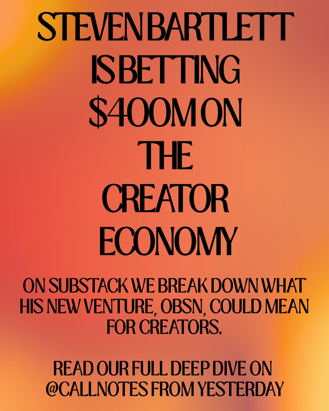 The creator economy is only getting bigger 👀
@steven and Authentic Brands Group just announced OBSN, a new venture with plans to invest up to $400M into creator-led businesses (!!)
We did a deep dive into what OBSN actually is, why there’s so much $$$ moving into the creator space, and what it could mean for the future of creators as entrepreneurs and brand builders.
Read more on Call Notes from Yesterday, linked in bio ✨
#obsn #creatornews