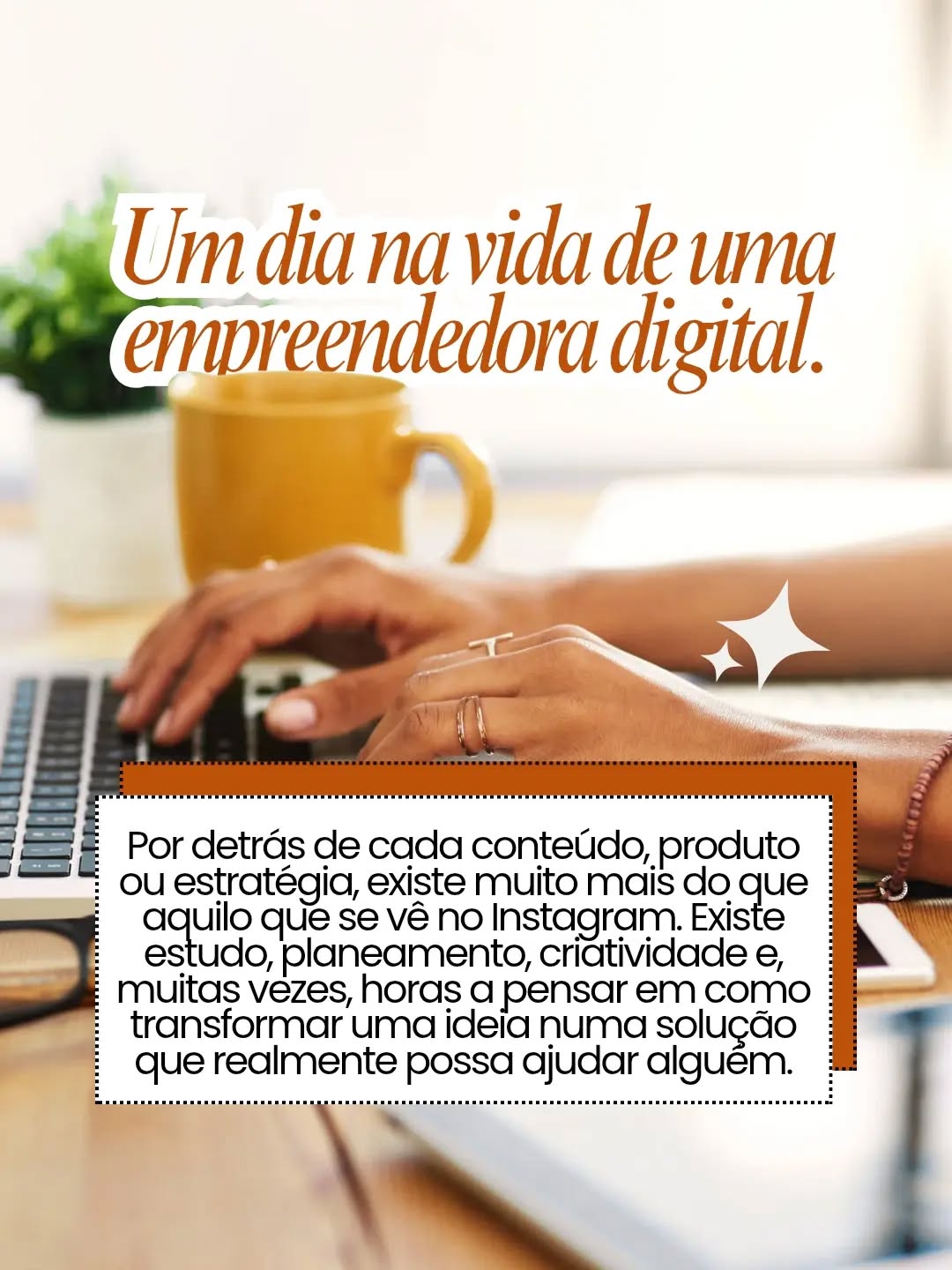Um dia na vida de uma empreendedora digital pode parecer muito mais simples visto de fora.
Um portátil aberto, uma chávena de café ao lado, algumas ferramentas no ecrã e mais uma publicação a aparecer no Instagram.
Mas, por detrás disso, existe muito mais.
Existe tempo a pensar antes de criar. Existe pesquisa, aprendizagem, planeamento, escrita, gravação, edição, páginas de venda, e-mails, anúncios, métricas, ideias que ficam pelo caminho e outras que começam a ganhar forma depois de dias ou semanas a amadurecer.
Existe também aquela parte que não aparece em nenhum conteúdo: quando me questiono se estou a comunicar da forma certa, se um determinado produto faz sentido, se estou a falar com as pessoas certas e se a estratégia que estou a seguir continua alinhada com aquilo que quero construir.
É isso que muitas vezes nos esquecemos quando olhamos para um negócio digital. Vemos o resultado, mas não vemos todas as pequenas decisões que aconteceram antes da sua expansão.
E talvez seja essa uma das coisas que mais gosto neste caminho: poder pegar numa ideia que começa quase como um rabisco e, aos poucos, dar-lhe forma, voz e espaço para chegar a outras pessoas.
Não é só criar conteúdo. É construir alguma coisa que tenha significado para mim e utilidade para quem está do outro lado.
E sim, há dias em que isto é mesmo tão bonito como parece. E outros em que estou 40 minutos a tentar perceber porque é que o Canva decidiu não colaborar comigo. 😂
E tu? Como é que é desse lado? 👇