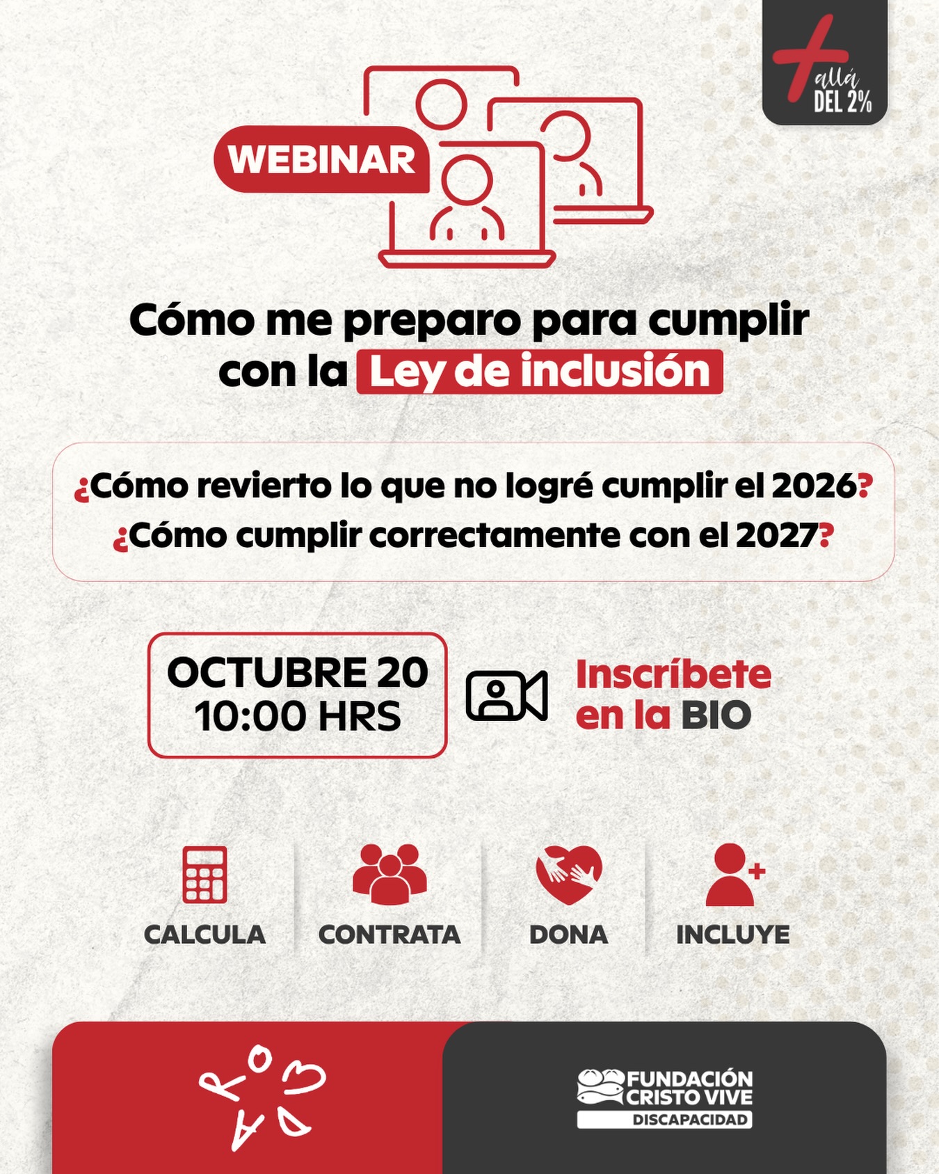 ¿Tienes dudas sobre las gestiones que debes iniciar y los plazos que tienes para cumplir con la Ley de Inclusión? ¡Te ayudamos! 🙋🏻♀️💬👩🏻🦽
Como parte de la campaña “Más allá del 2%”, Fundación Ronda y Fundación Cristo Vive te invitan a participar del Webinar “¿Cómo me preparo para cumplir con la Ley de Inclusión?”, el primero de diversos encuentros virtuales informativos en los que te enseñaremos los principales elementos que debes tener en consideración para que tu empresa u organización cumpla con los plazos indicados en la Ley 21.015 y 21.690, saber como solucionar los incumplimientos del año 2026 y prepararte para cumplir correctamente en 2027 📑✅
📆 ¿Cuándo?: 20 de octubre de 2026
⏰ ¿A qué hora?: A partir de las 10 am
💻 ¿Dónde?: En modalidad virtual
Inscríbete en el enlace disponible en la Bio 📲