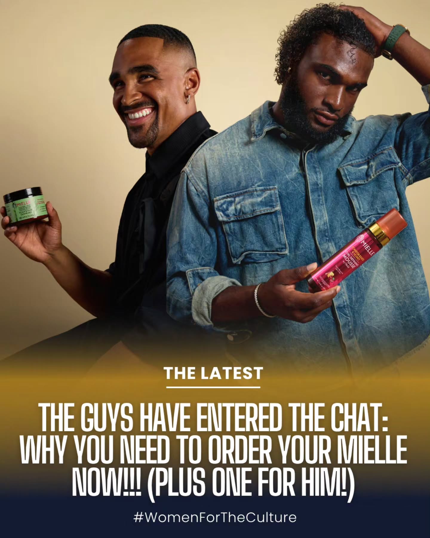 The secret is officially out, and we don't gatekeep good products here!
Mielle just made a genius power move by drafting NFL stars Jalen Hurts and Will Anderson Jr. to its roster, bringing heavy-hitting textured hair care straight to the gridiron.
Just released:
"Guys with textured hair have always had routines, standards, and pride in how they show up," said Monique Rodriguez, Founder of Mielle. "Partnering with Jalen and Will allows us to bring that lived experience to one of the biggest stages in sports, while staying focused on our commitment to help people with textured hair feel ready for the moments that matter."
"Even with a bald fade, there's still a detailed amount of preparation that goes into my grooming" said Jalen Hurts. "Taking care of my hair and scalp is part of that routine, and having trusted products, like Mielle's Rosemary Mint pomade-to-oil scalp & hair quencher, helps me feel put together and ready for whatever the day brings."
"Growing up as the youngest sibling and the only boy in my family, my sisters drilled in me the importance of having a good hygiene and maintenance routine," said Will Anderson Jr. "My sister Tiera taught me how to care for my hair and introduced me to products like Mielle's Pomegranate and Honey curl defining moose to make sure my curls are always defined. Those lessons have stayed with me, and makes this partnership really special."
That's what we do... we make sure our guys are equipped!!!
From grueling helmet friction to intense gameday sweat, these elite athletes trust Mielle's enhanced Rosemary Mint and Pomegranate & Honey collections to keep their hair strong, healthy, and game-ready.
Ladies, if you haven't restocked your stash yet, do it now, because the men in our lives are officially claiming their share of the routine!
💡 Pro Tip: Grab an extra bottle of the Rosemary Mint Strengthening Collection for the man in your life. After all, peak performance starts from the scalp up!
Are you stocking up for yourself, or is the man in your life already eyeing your Mielle stash?
#formen #NFL #haircare #crossover