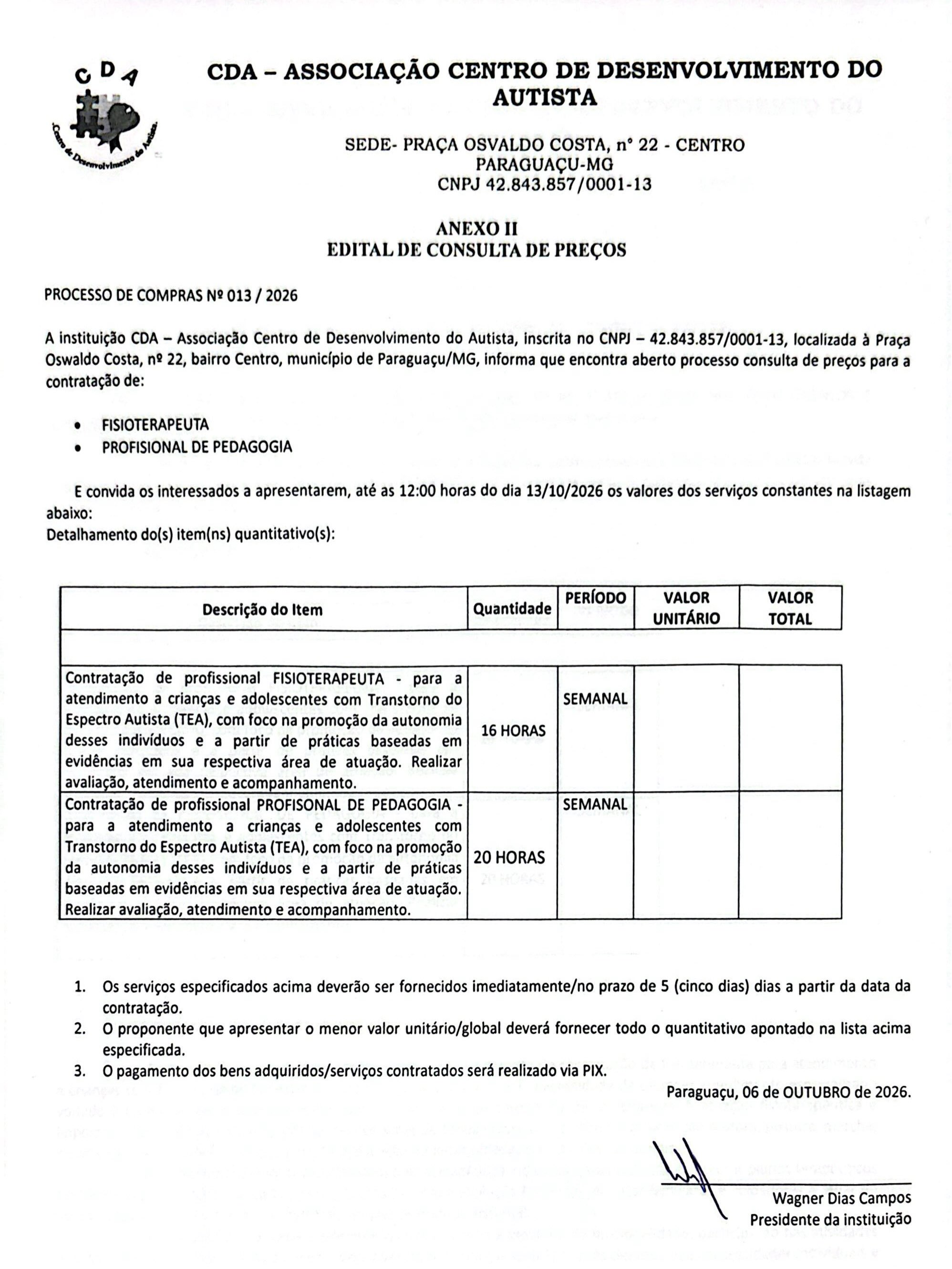 EDITAL ABERTO!
O CDA está realizando consulta de preços para contratação de profissionais de Fisioterapia e Pedagogia.
📅 Propostas até 13/10/2026, às 12h.
Confira o edital para mais informações. 💙