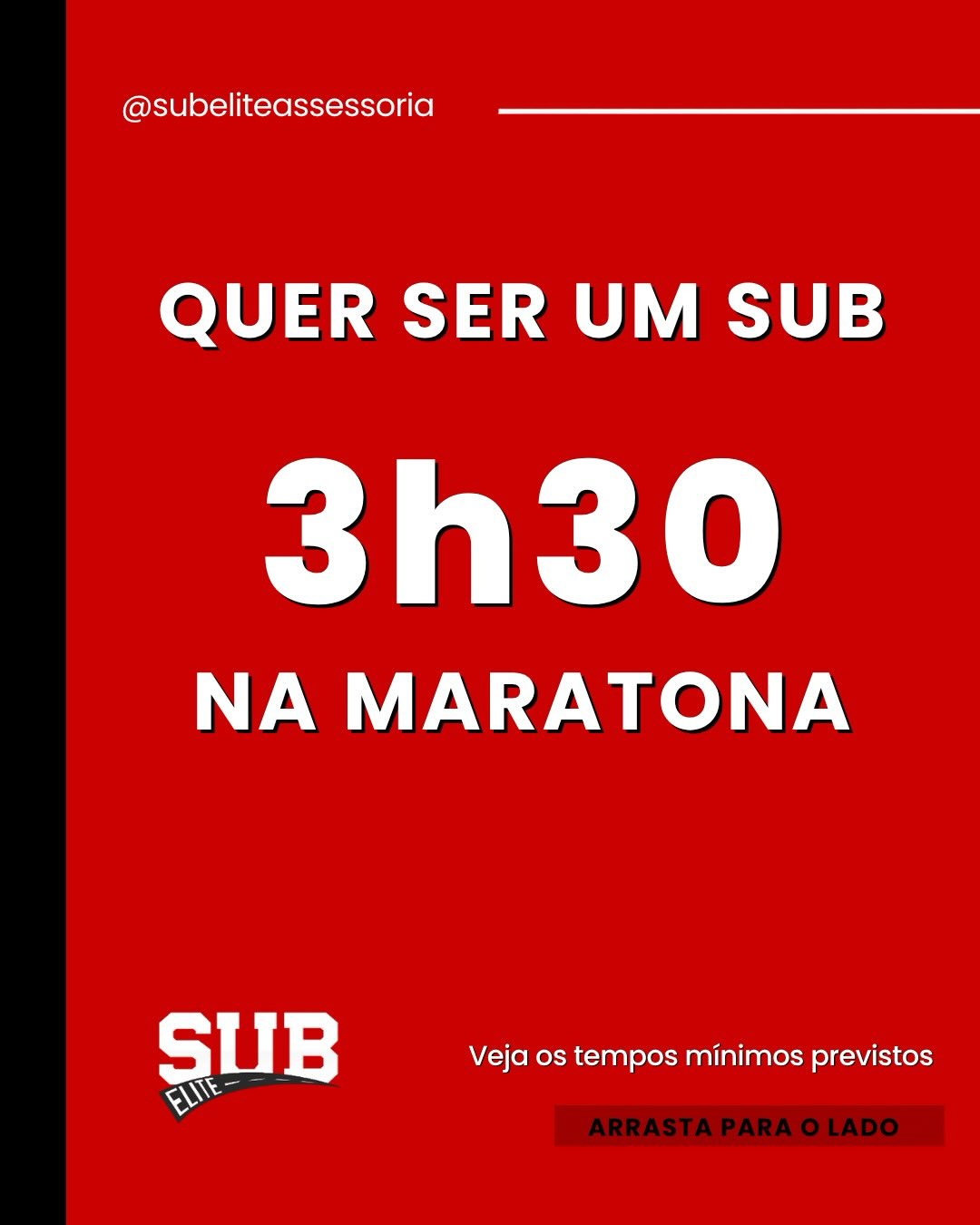 Para você que tem o grande sonho de correr uma maratona SUB 3h30 é importante analisar se seus tempos nas respectivas distâncias sugeridas estão dentro dos padrões mínimos para esse objetivo.
É fundamental entender que esses tempos mínimos não garantem uma corrida SUB 3h30, pois existem outros fatores que podem interferir no resultado, como treinamento específico para maratona, percurso, clima, suplementação, hidratação, ritmo e estratégia de prova, entre outros.
Arrasta para o lado e veja os tempos mínimos previstos para esse objetivo.