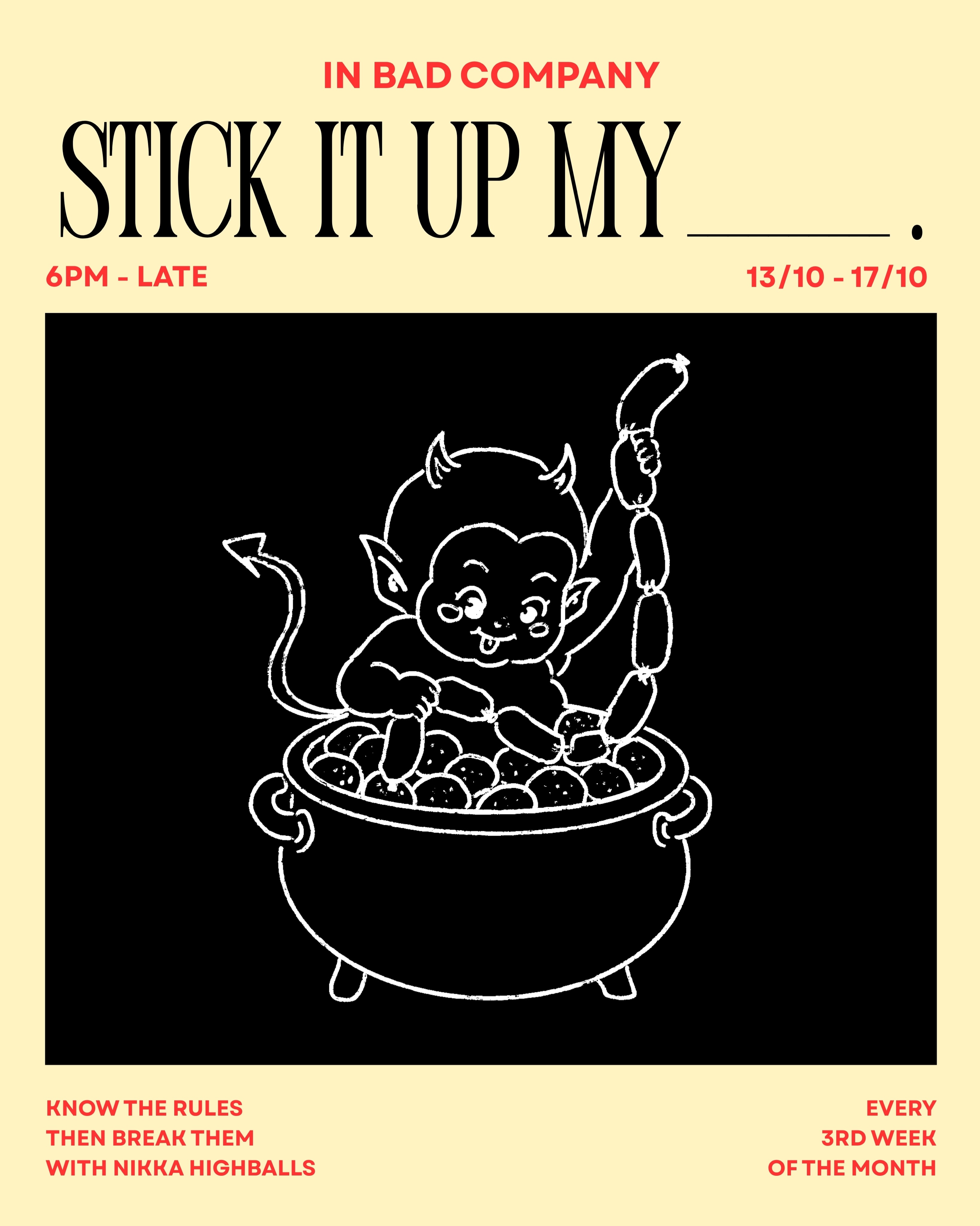STICK IT UP MY… VOL. 8.
This round, we’re having a ball. Literally.
Lamb kofta, Swedish meatballs, otak prawn balls and sambal sausage rosti — all tinkered with our way.
13–17 OCT · 6PM TILL LATE
$25 per skewer set
$35 with a Nikka Highball
Limited side: Fried Stuffed Prawn Heads.
Come hungry. Have a ball.
