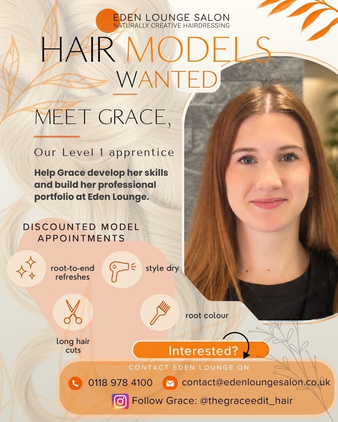 Hair models needed! 🙋
Grace, our Level 1 apprentice, is on a mission to build her professional portfolio at Eden Lounge Salon — and she needs YOU to help make it happen.
You'll be in great hands with a passionate stylist developing her craft, all in the heart of our salon. Discounted appointments are available for:
Root-to-end refreshes, Style dries, Root colour and Long hair cuts.
Sounds like a deal? We'd love to hear from you:
📞 0118 978 4100
📧 contact@edenloungesalon.co.uk
Follow Grace's journey: @thegraceedit_salon
#HairModelsWanted #ModelCall #EdenLoungeSalon #NaturallyCreativeHairdressing #WokinghamHairdresser #WokinghamSalon #HairApprentice #DiscountedHair #HairModel #UKHair #SalonLife #HairdresserUK #FreshHair #HairGoals