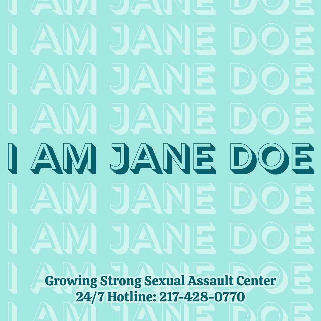 To survivors:
We believe you. Always. You do not owe anyone your story. You are allowed to share your experience on your own terms, without others finding ways to justify the harm committed against you.
Victim blaming is often normalized and excused by others because it is hard to accept that sexual violence can happen to anyone. There's always the "what if" question.
"What if it was a misunderstanding?"
"What if they didn't do the right thing to protect themselves?"
"What if they deserved it?"
But these questions are just a way to cope with the uncomfortable reality of the real question.
"What if that happened to me?"
It is time that we start addressing this what-if. How can we truly prevent sexual violence? By holding the perpetrators accountable.
Growing Strong stands in solidarity with ALL survivors of sexual violence. We are all Jane Doe.
Our free & confidential hotline is available 24/7: 217-428-0770
When events related to sexual violence receive national attention, it can cause vicarious trauma. Please take care of yourselves, and reach out when needed. Growing Strong is here for you!