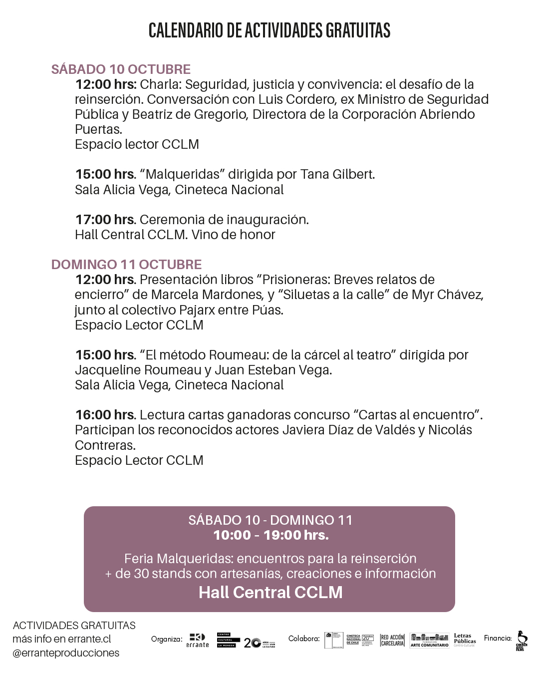 3° Feria Malqueridas: "Encuentros para la Reinserción” 🤝
🫂 Te invitamos a ser parte del evento gratuito que reúne cine, literatura, emprendimientos, conversaciones y experiencias en torno a la inclusión social y las nuevas oportunidades. Nos encontramos este 10 y 11 de Octubre con más de 30 stands de emprendimientos, organizaciones sociales y proyectos vinculados a personas que estuvieron o están actualmente privadas de libertad.
📌 Revisa la destacada programación cultural que incluye el foco cine y reinserción, presentaciones literarias, charlas y actividades en el Centro Cultural La Moneda.
📣 3° Feria Malqueridas
🗓️10 y 11 de Octubre | 10:00 a 19:00 hrs.
📍 Centro Cultural La Moneda | Nivel -3
🎟️ Entrada liberada
SÁBADO 10
🕛 12:00 hrs | Seguridad, justicia y convivencia: el desafío de la reinserción
📌 Conversación con Luis Cordero y Beatriz de Gregorio en torno a temas de reinserción, seguridad y el rol de la sociedad civil.
📍 Espacio Lector, Centro Cultural La Moneda
🕒 15:00 hrs | “Malqueridas"
📌 Función de cine gratuita, el equipo realizador presentará previamente la película.
📍 Sala Alicia Vega, Cineteca Nacional.
🕔 17:00 hrs | Ceremonia de inauguración 3° Feria Malqueridas
📍 Hall Central, Centro Cultural La Moneda
DOMINGO 11
🕛 12:00 hrs | Libros que abren caminos
📌 Conversación sobre los libros “Prisioneras: Breves relatos de encierro” de Marcela Mardones y “Siluetas a la calle” de Myr Chávez, junto al colectivo Pajarx entre Púas.
📍Lugar: Espacio Lector, Centro Cultural La Moneda
🕒 15:00 hrs. | “El método Roumeau: de la cárcel al teatro”
📌 Función de cine gratuita, el equipo realizador presentará previamente la película.
📍 Sala Alicia Vega, Cineteca Nacional
🕓 16:00 hrs. | Cartas al Encuentro: lectura de cartas ganadoras
📌 Lectura dramatizada de cartas, interpretada por Javiera Díaz de Valdés y Nicolás Contreras, actores nacionales.
📍 Espacio Lector, Centro Cultural La Moneda.
💬 Feria Malqueridas es organizada por @erranteproducciones y el Centro Cultural La Moneda (@ccplm), con la colaboración del Centro Cultural @letraspublicas, la @fundacion_artecomunitario, la @cinetecanacionalcl, la @redaccioncarcelaria y @juntosporlareinsercion.