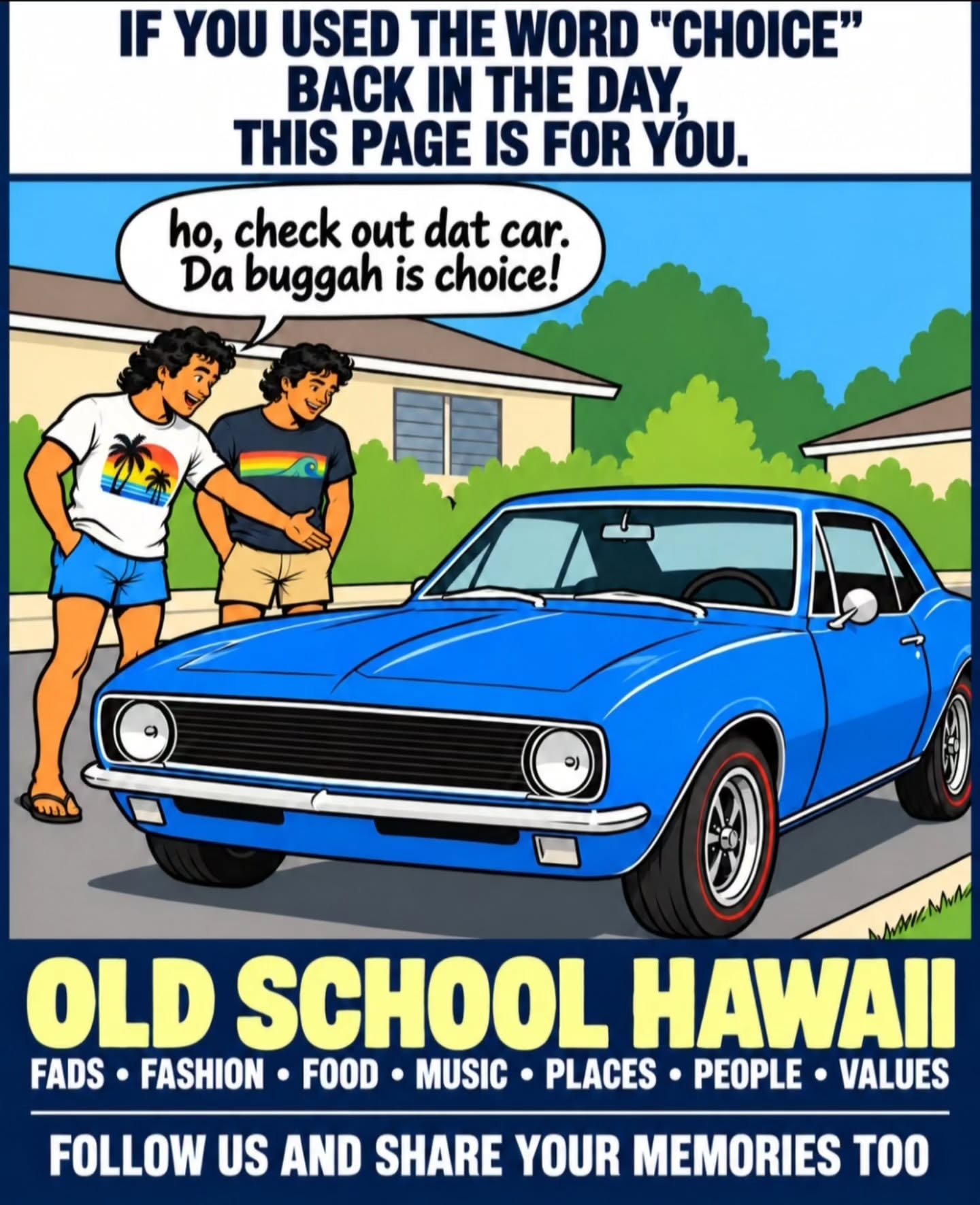 Before everything was “fire,” 🔥 da buggah was “choice!” 🤙🏼
Sound familiar? Follow Old School Hawaiʻi for the memories, laughs and local values we grew up with. Share with one old school friend!