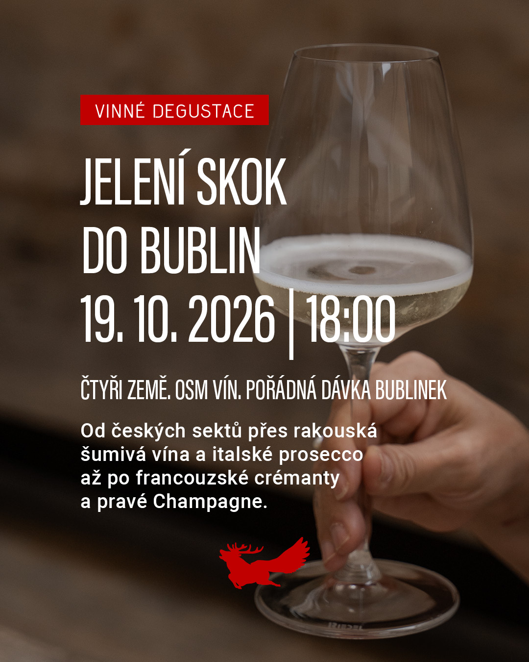 BUBBLE LOVERS, TOHLE JE PRO VÁS! 🥂
Prosecco, sekt, crémant, nebo rovnou Champagne? Jestli milujete bubliny, 19. října byste v Jelenovi rozhodně neměli chybět!
Naši první vinnou degustaci totiž věnujeme právě jim. Čtyři země, osm pečlivě vybraných vín a jeden večer, během kterého zjistíte, jak rozdílně mohou bubliny chutnat.
Od českých a rakouských sektů přes italské prosecco až po francouzské crémanty a Champagne. A samozřejmě se dozvíte i to, co za jejich rozdílnou chutí stojí.
🥂 JELENÍ SKOK DO BUBLIN
📅 19. 10. 2026 od 18:00
🍾 8 vín ze 4 zemí
🧀 Masové a sýrové tapas
🎟️ 1 790 Kč / osoba
Tak které bubliny si získají vás?
Počet míst je omezený, tak si to své raději rezervujte včas. Více informací a rezervace na www.cervenyjelen.cz.