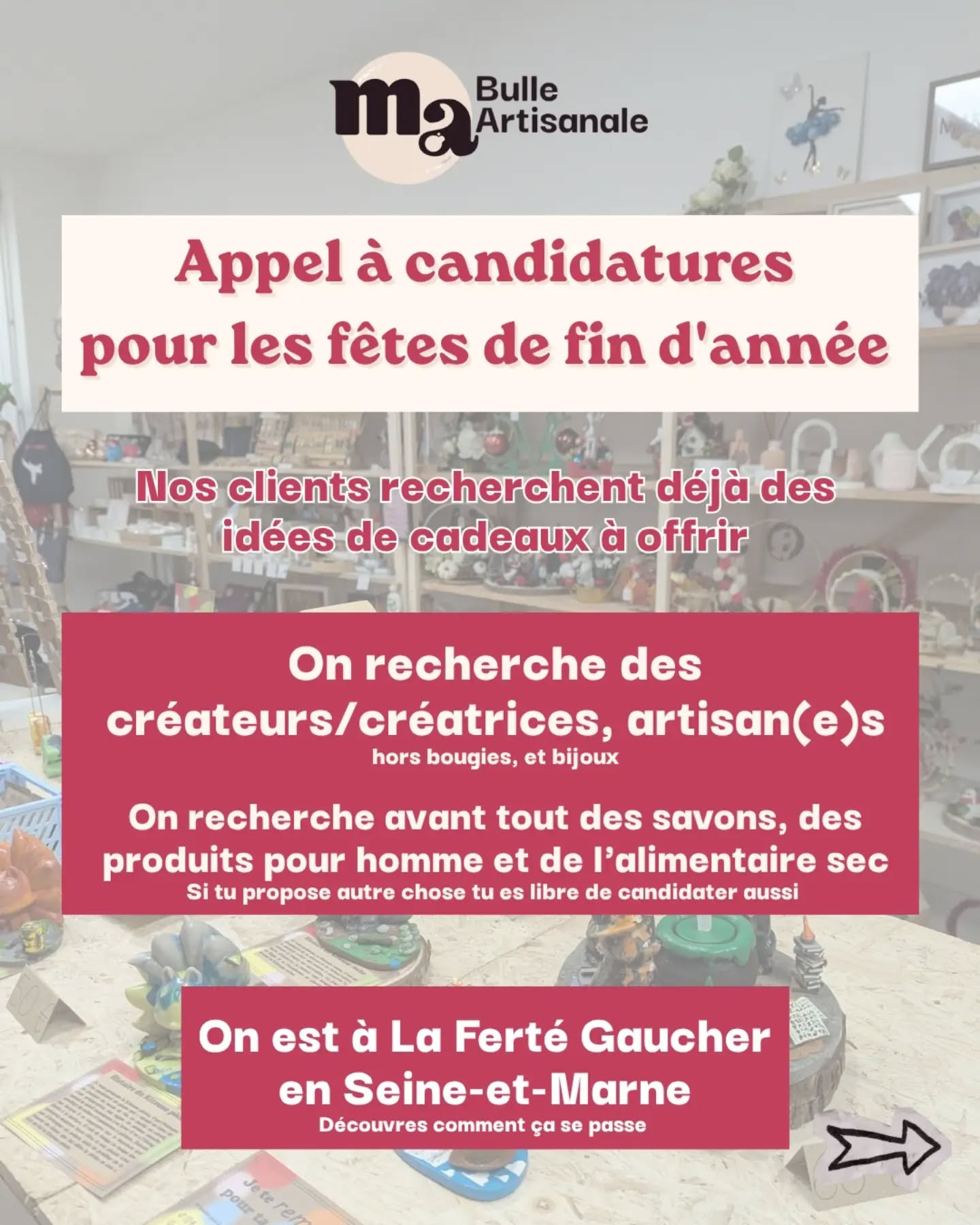📢 Appel à candidatures ! Créateurs, producteurs et artisans vous êtes invités à proposer vos produits à Ma bulle artisanale à La Ferté-Gaucher. Une boutique de 80m² d'articles fait main, une boutique d'idées cadeau pour nos clients.
🎄 Noël approche et nos clients recherchent déjà ce qu'il mettront sous le sapin cette année
On recherche en priorité du savon et des produits pour homme (ils sont difficiles à contenter mais je suis sûr qu'un(e) créateur/créatrice à un super idée pour eux ! E
🍺 Si vous proposez des produits alimentaires secs , vous pouvez aussi postuler, nous souhaitons agrandir notre rayon épicerie fine
A noter que les demandes pour bougies et bijoux sont sous liste d'attente
Si vous proposez d'autres produits que ceux cités précédemment et que l'aventure vous tente, n'hésitez pas à me contacter par mp ou mail à mabulleartisanale@gmail.com
J'ai hâte de vous découvrir et de faire découvrir vos produits à nos clients ! 😊